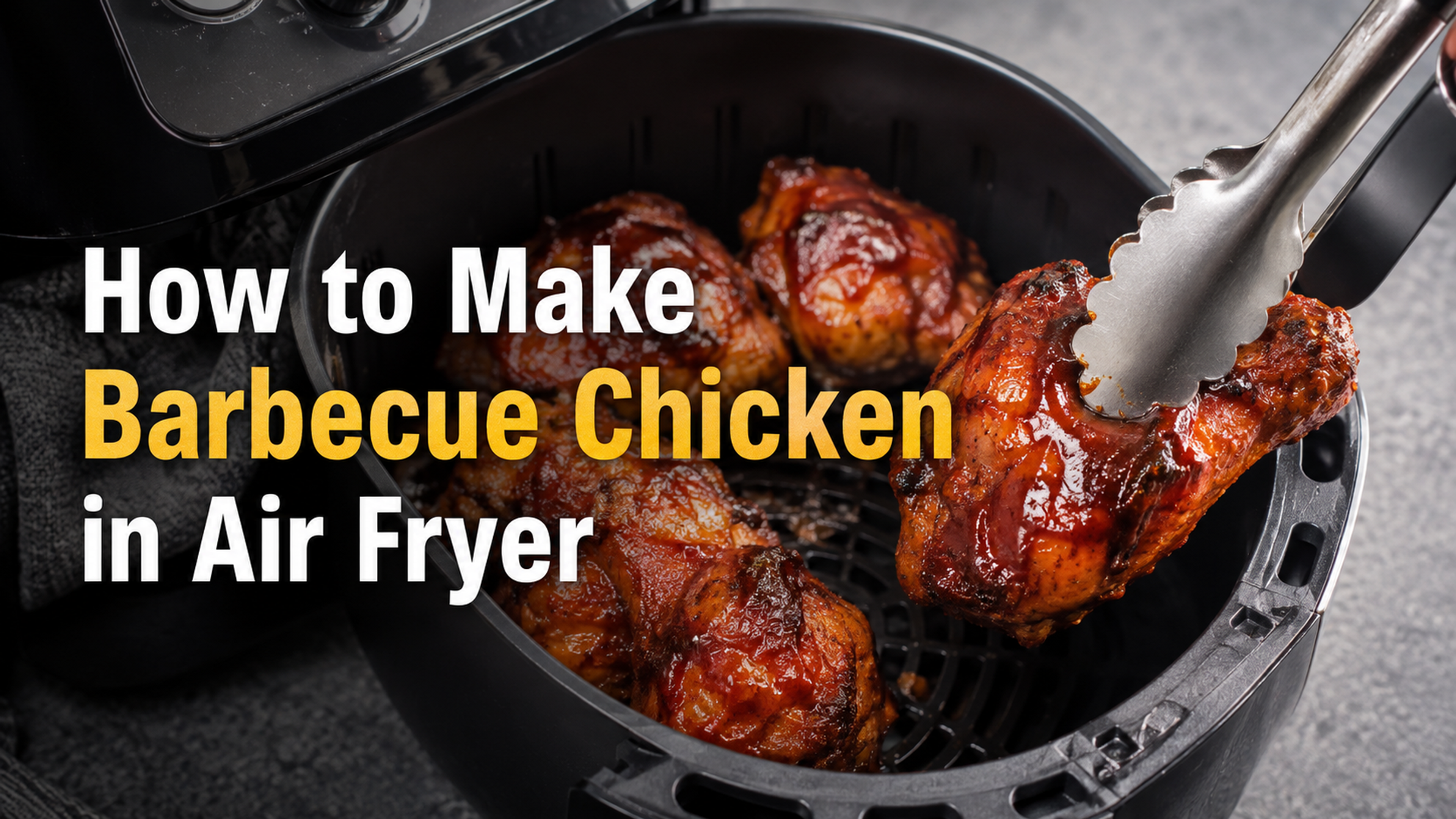 Discover How to Make Barbecue Chicken in Air Fryer