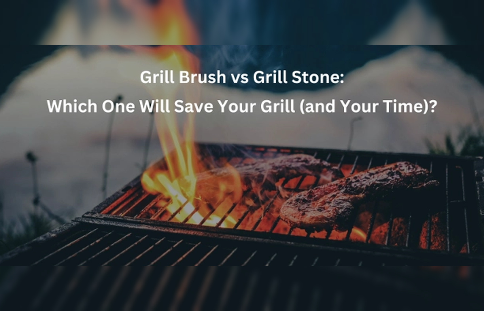 Grill Brush vs Grill Stone: Which One Will Save Your Grill (and Your Time)?