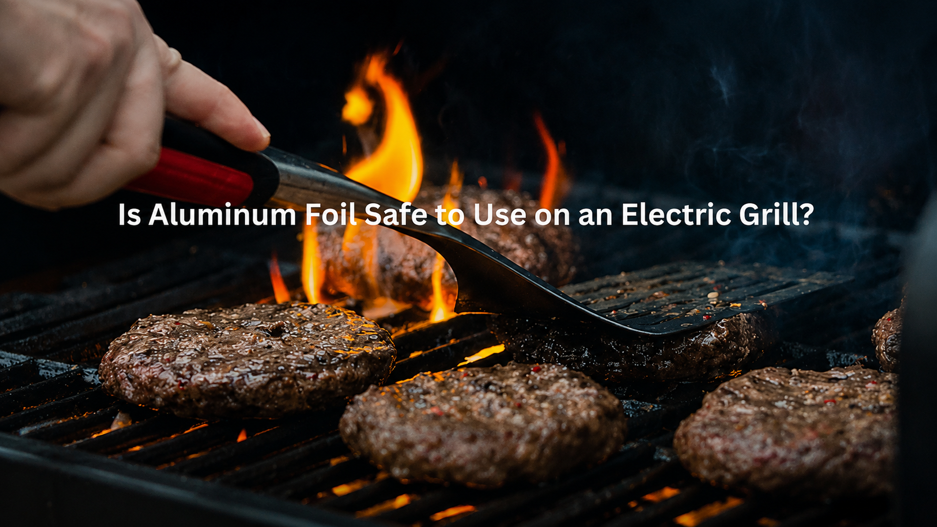 Is Aluminum Foil Safe to Use on an Electric Grill?
