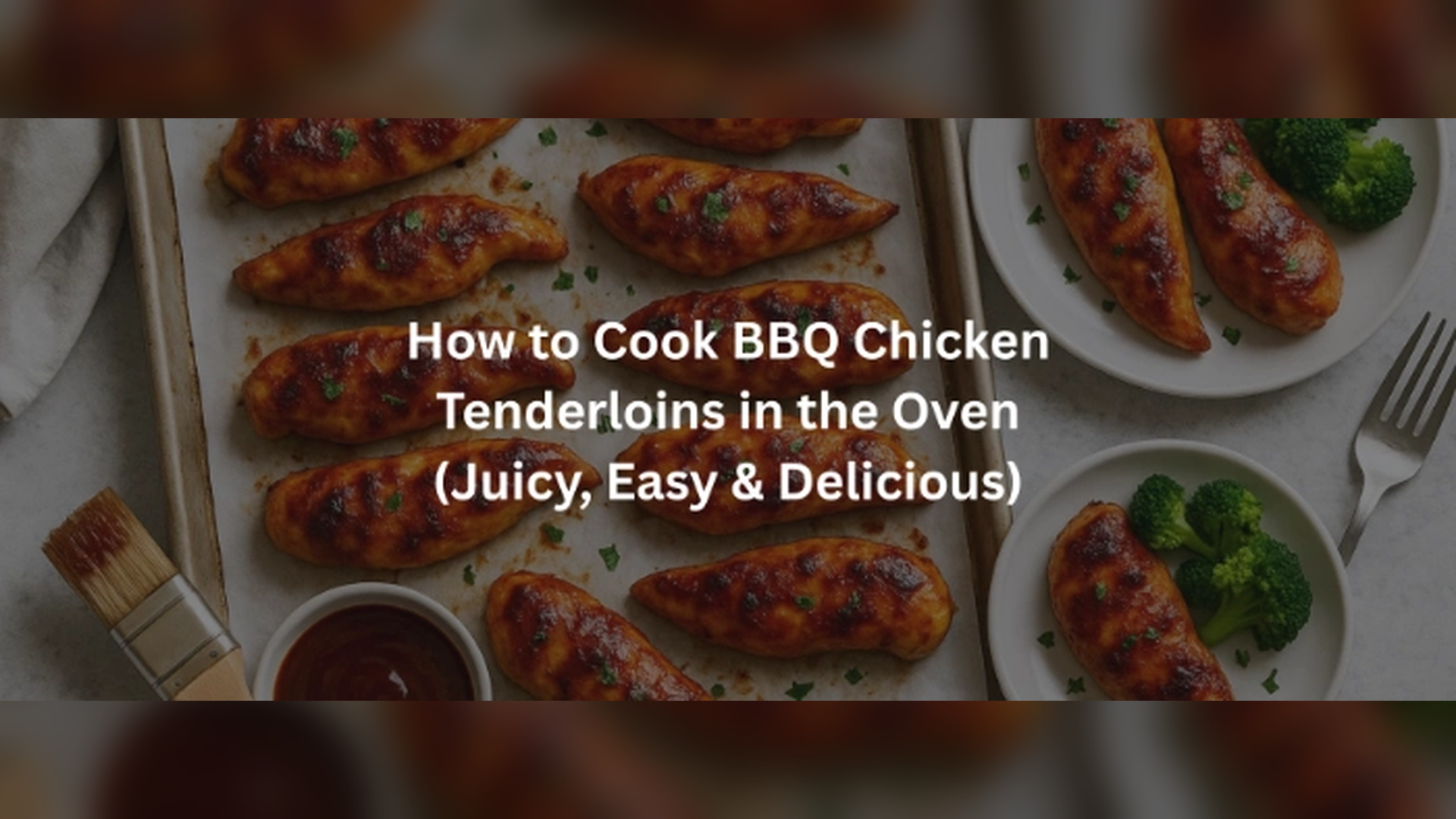 How To Cook BBQ Chicken Tenderloins In The Oven Like A Pro