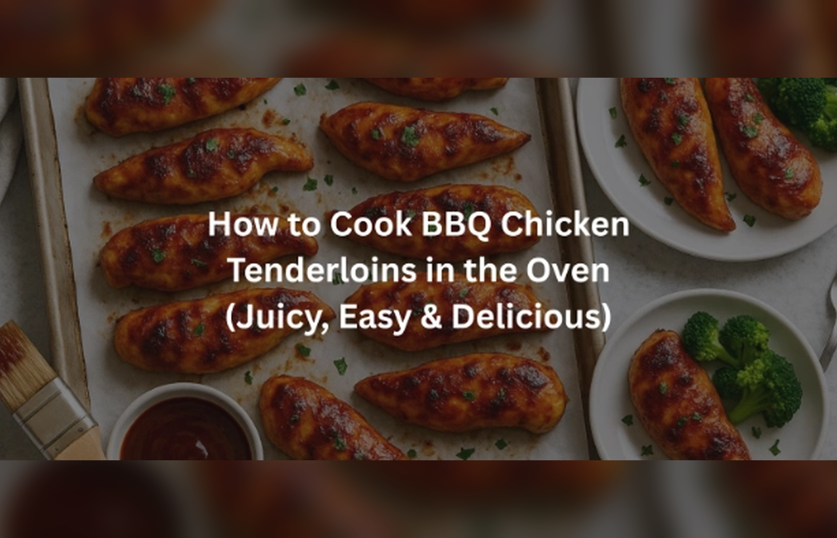 How To Cook BBQ Chicken Tenderloins In The Oven Like A Pro