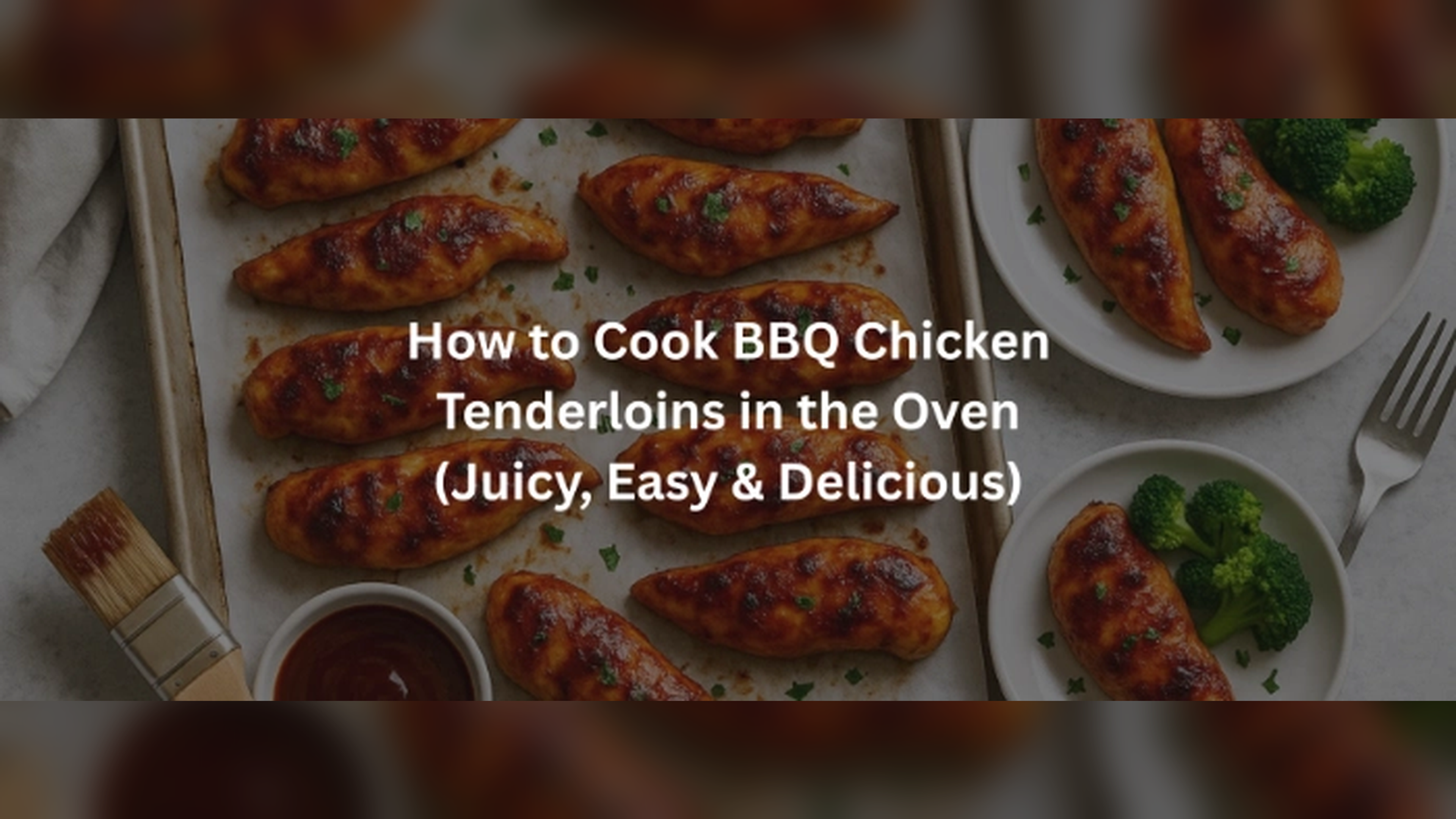 How To Cook BBQ Chicken Tenderloins In The Oven Like A Pro