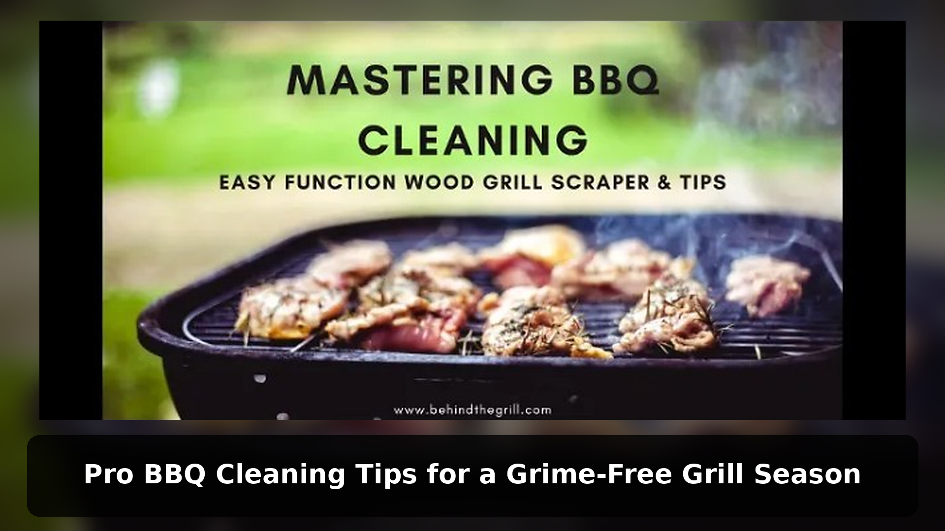 Pro BBQ Cleaning Tips for a Grime-Free Grill Season