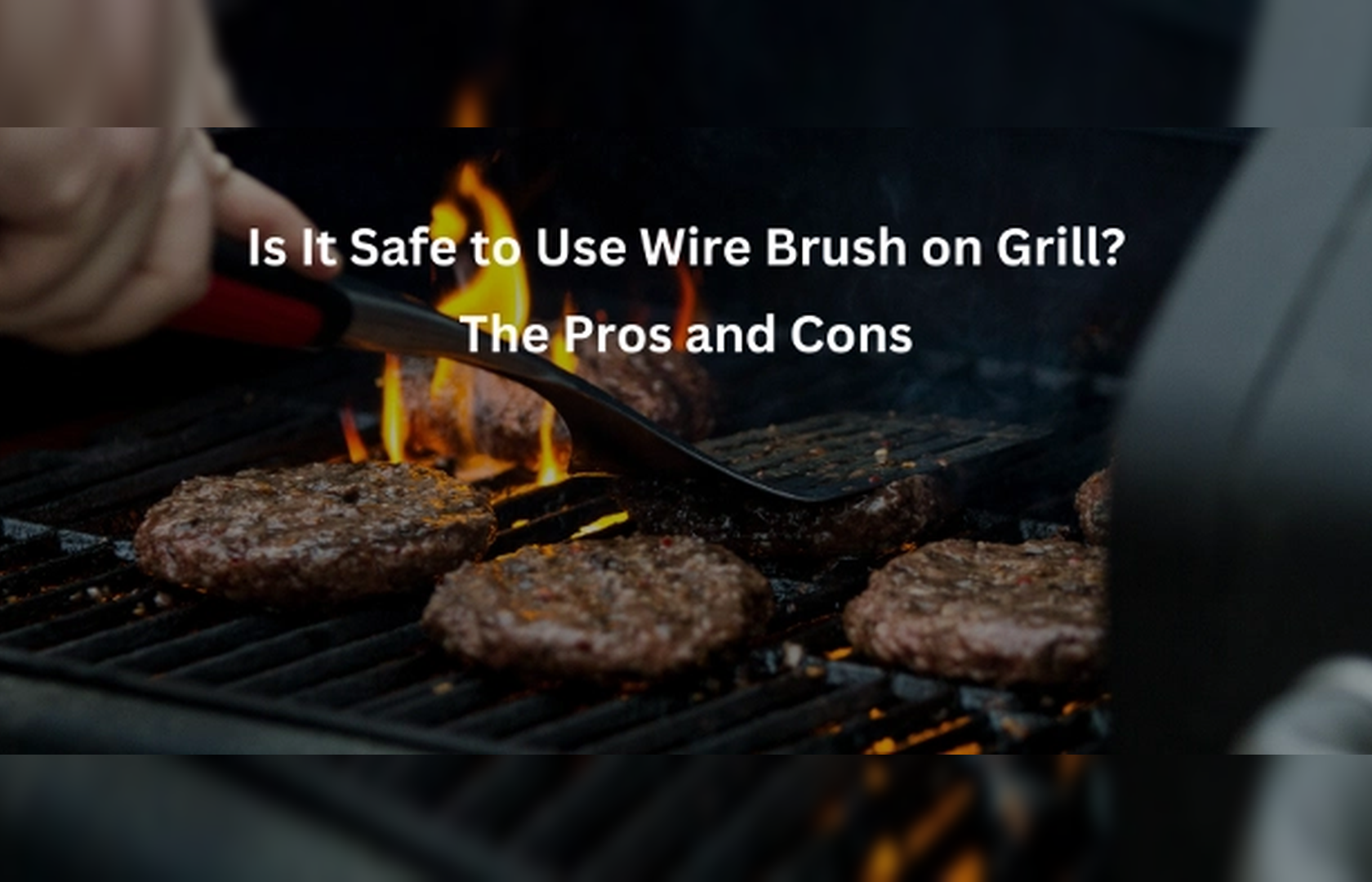 Grill Brush Concerns: Friend or Foe? Separating Fact from Fiction