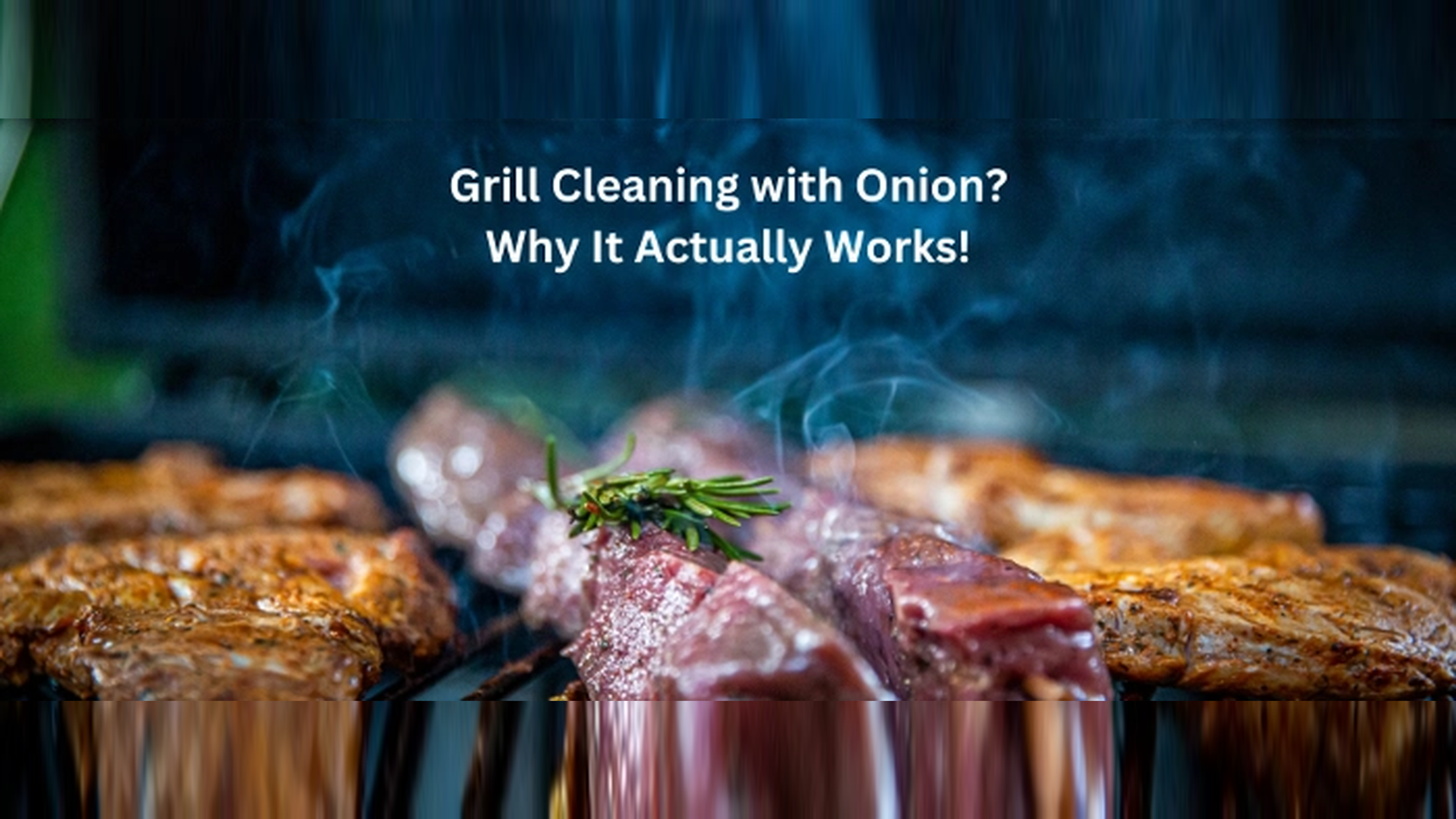 Grill Cleaning with Onion? Why It Actually Works!