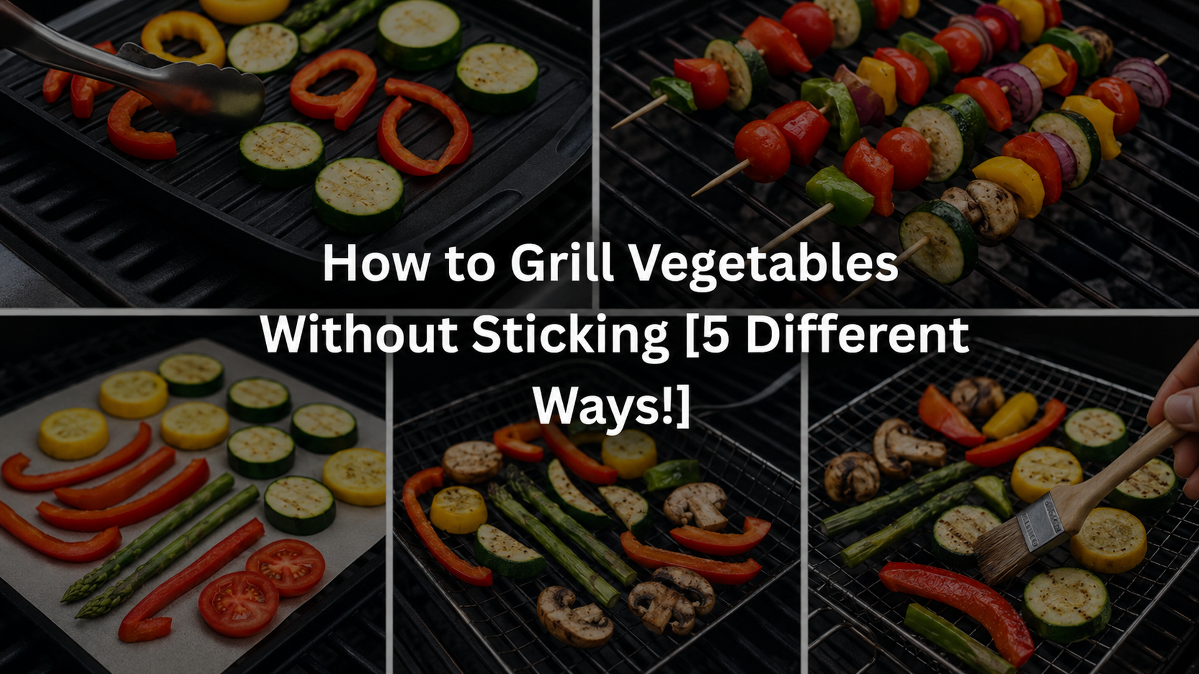 How to Grill Vegetables Without Sticking - 5 Easy Ways