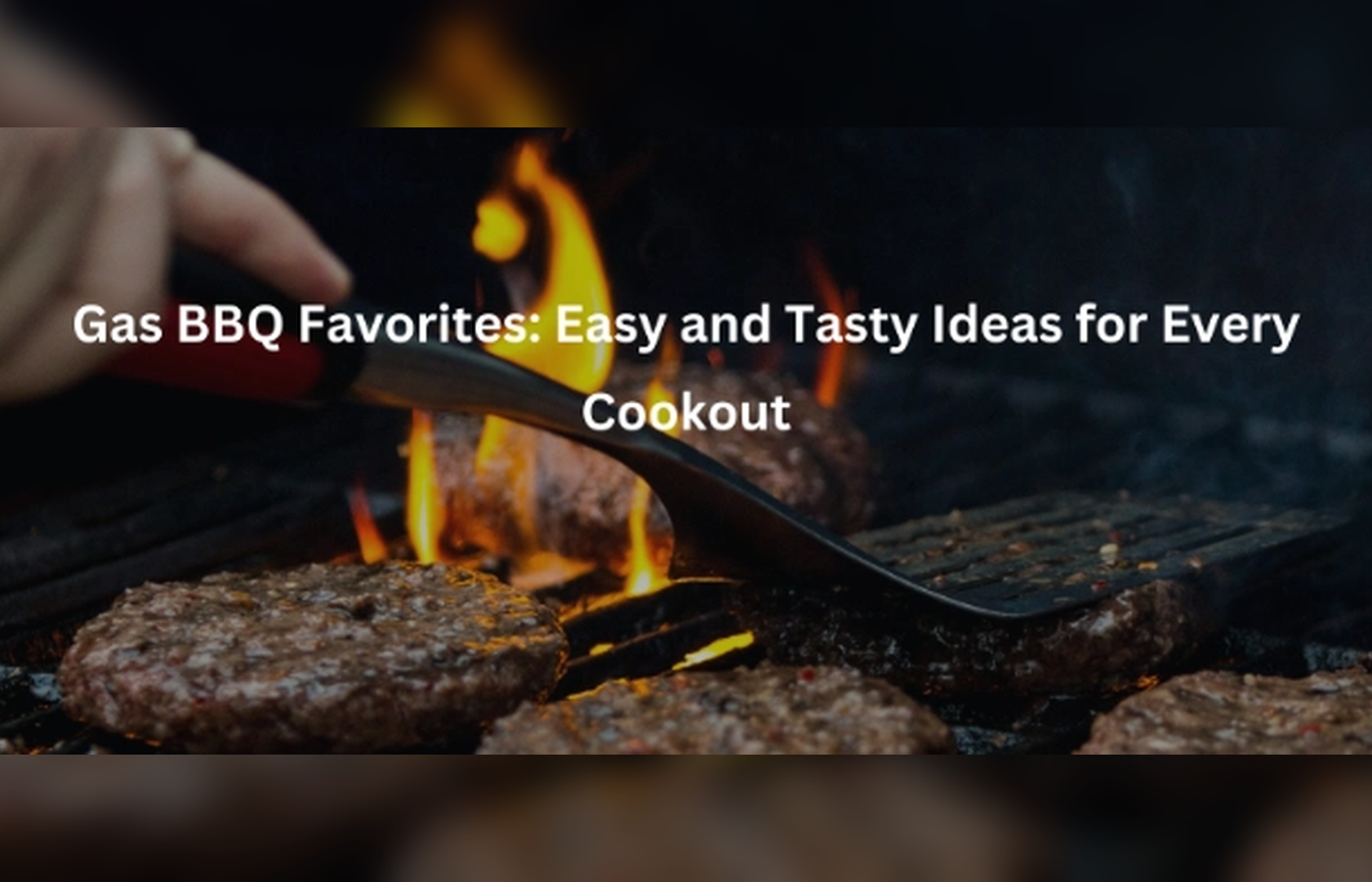 Gas BBQ Favorites: Easy and Tasty Ideas for Every Cookout