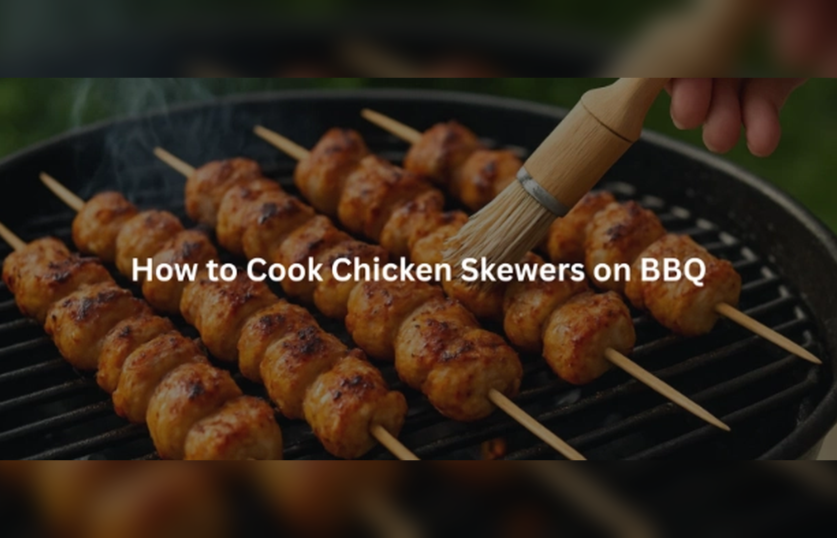 How to Cook Chicken Skewers on BBQ: Juicy, Flavorful, and Easy Every Time