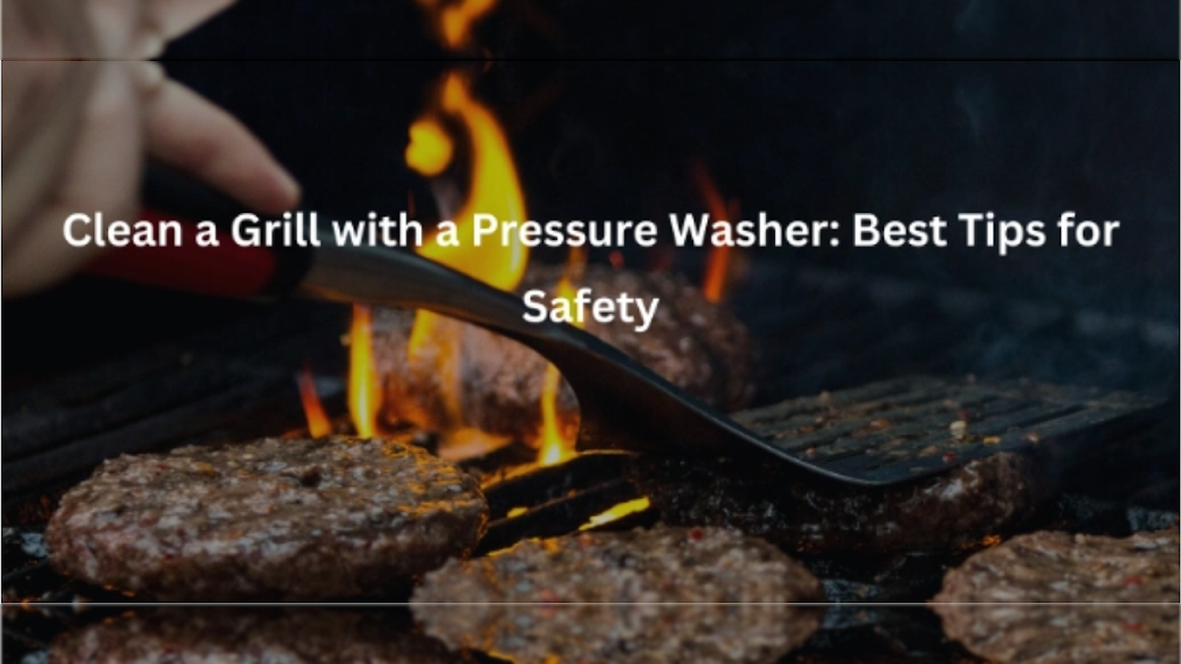 Clean a Grill with a Pressure Washer: Best Tips for Safety