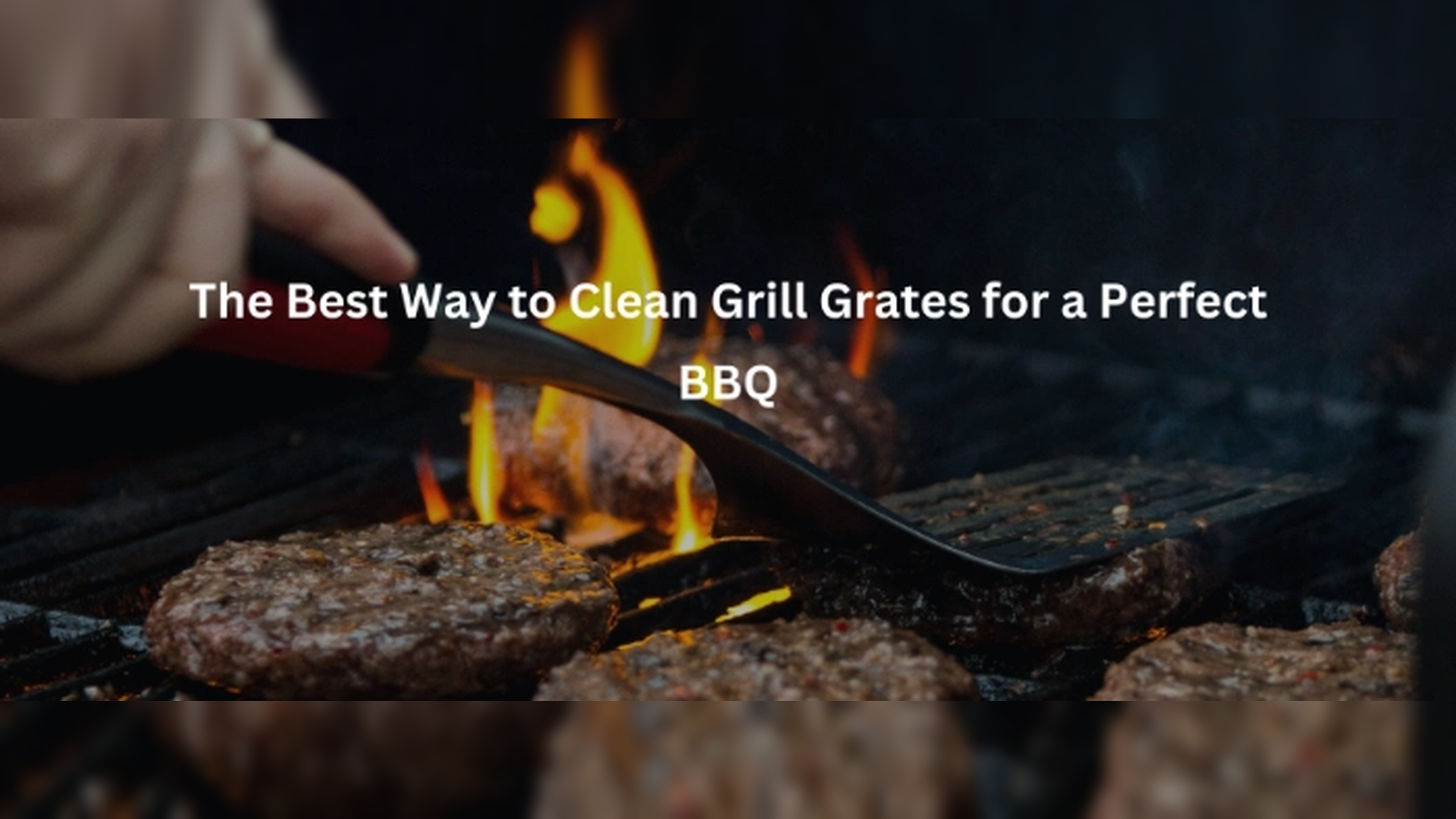 The Best Way to Clean Grill Grates for a Perfect BBQ