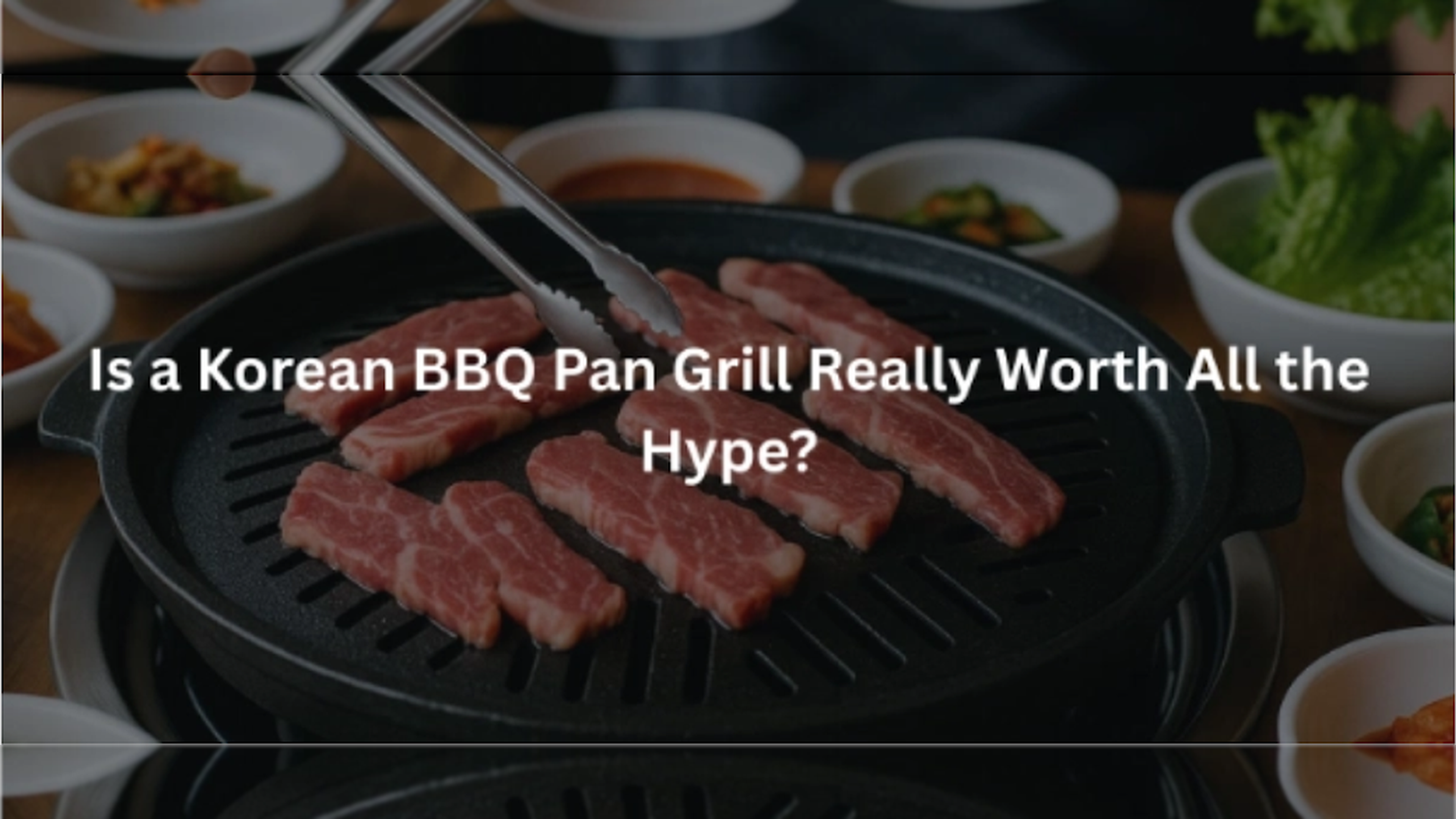 Is a Korean BBQ Pan Grill Really Worth All the Hype?