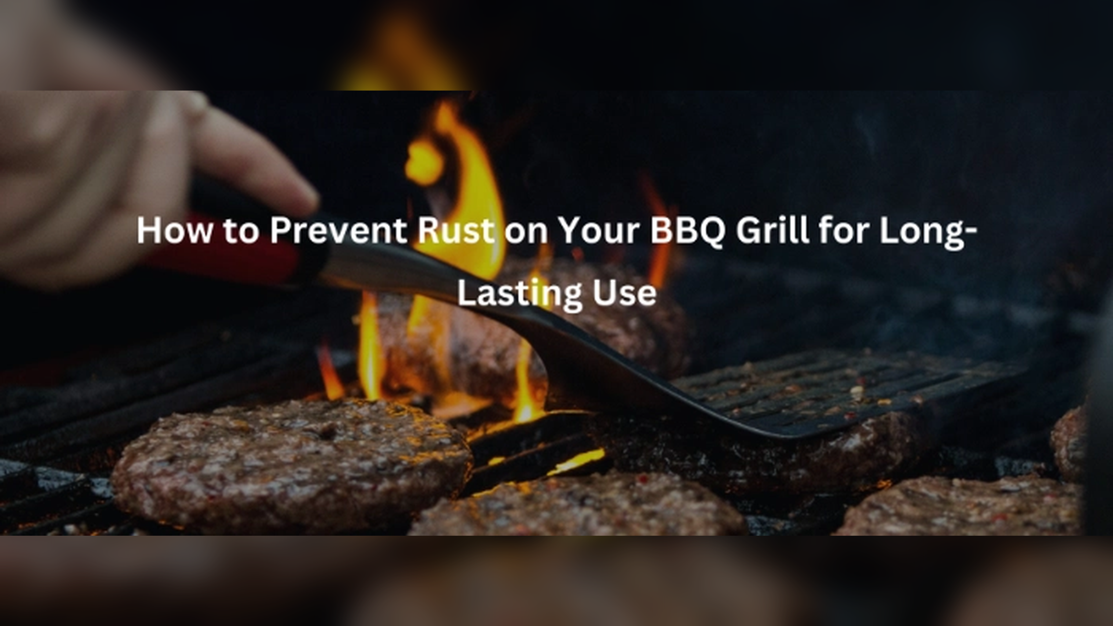 How to Prevent Rust on Your BBQ Grill for Long-Lasting Use