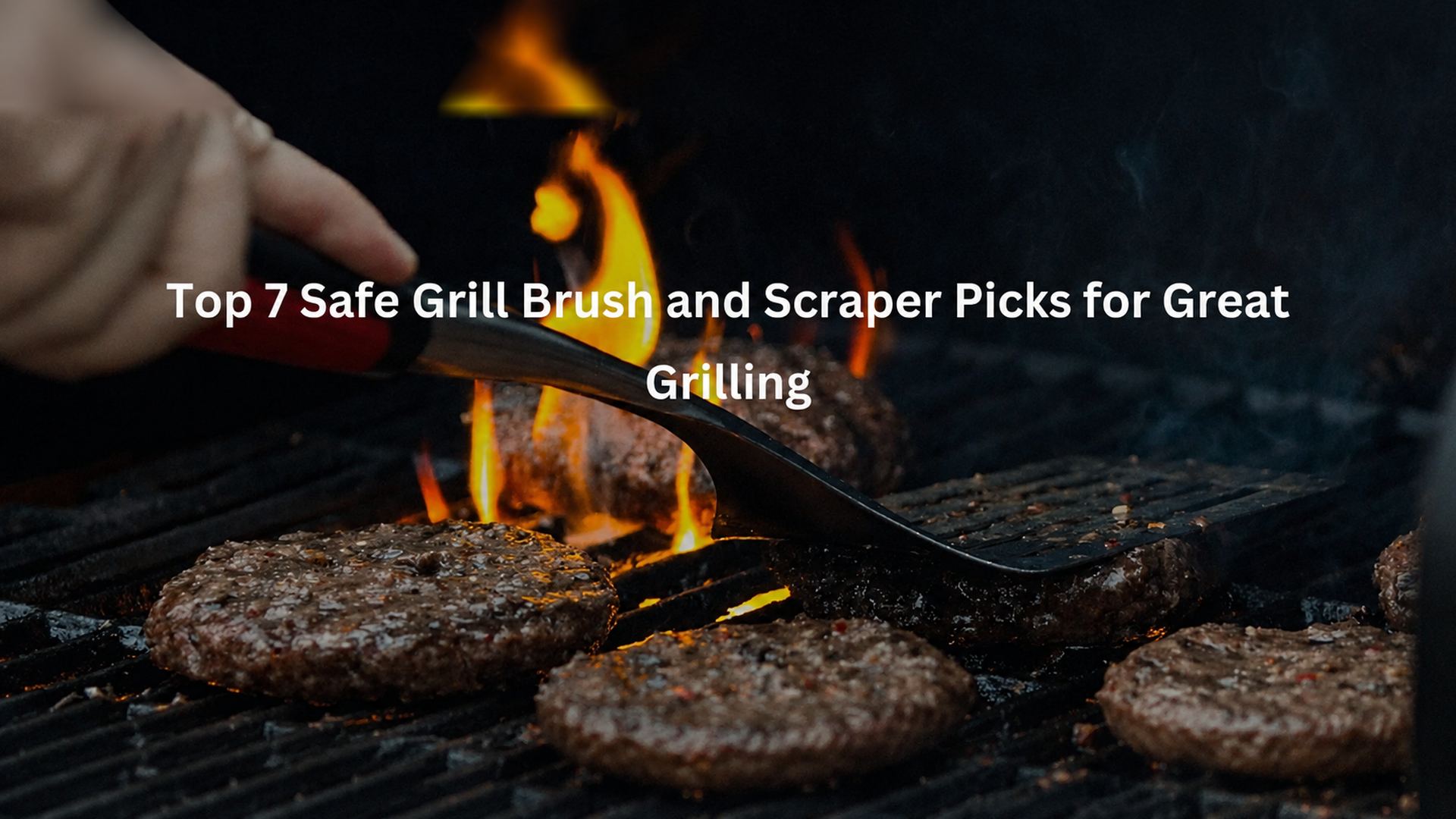 Top 7 Safe Grill Brush and Scraper Picks for Great Grilling