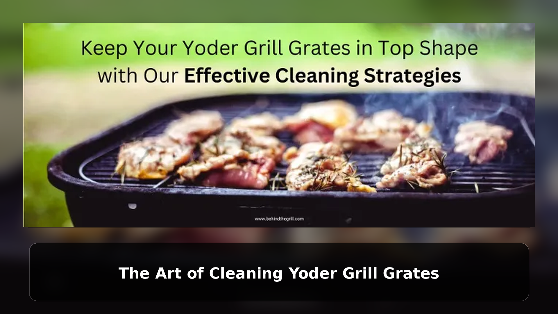 The Art of Cleaning Yoder Grill Grates