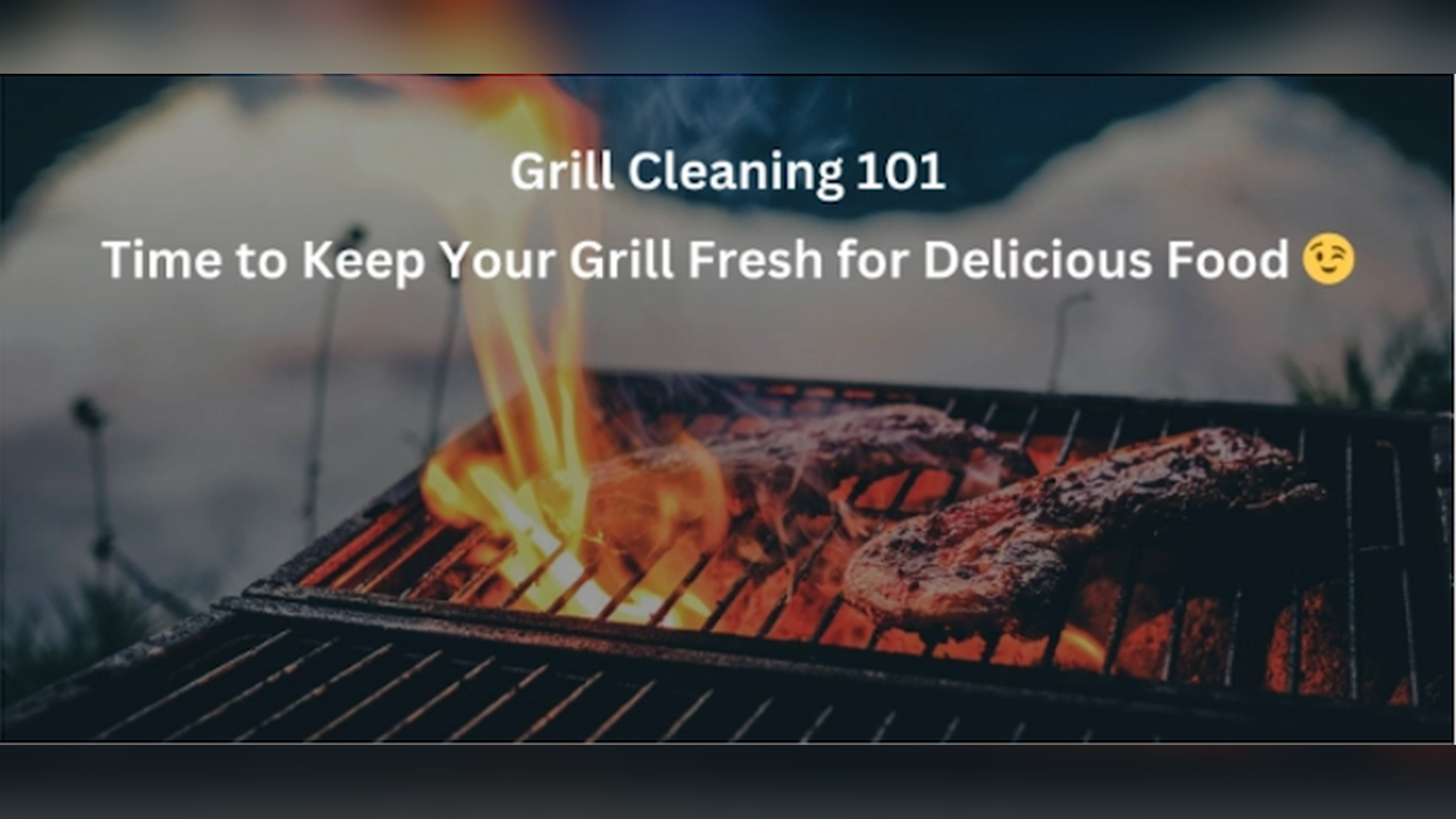 When Should You Clean a Grill? A Guide to Keeping It Fresh
