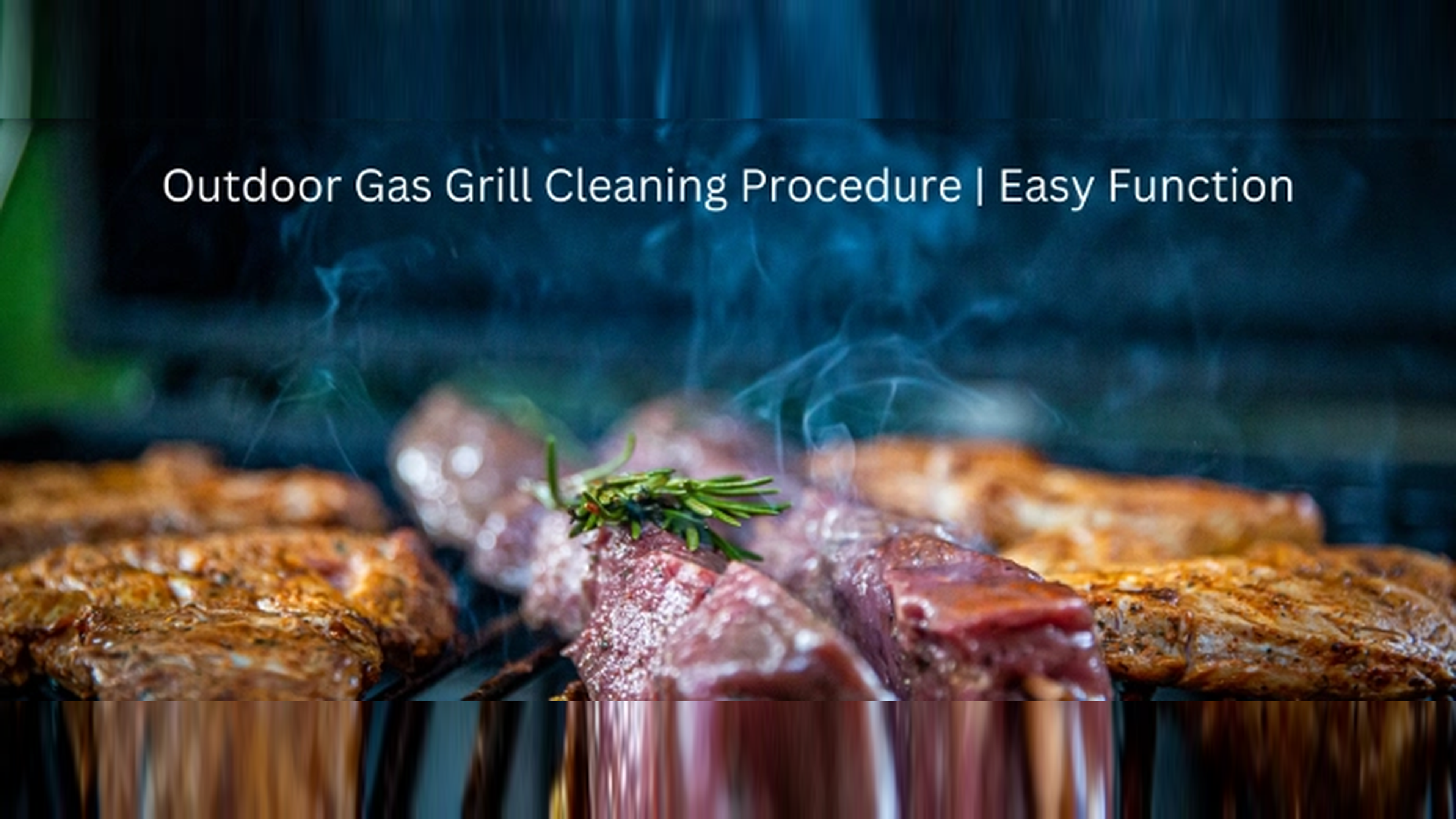 Outdoor Gas Grill Cleaning Procedure | Easy Function