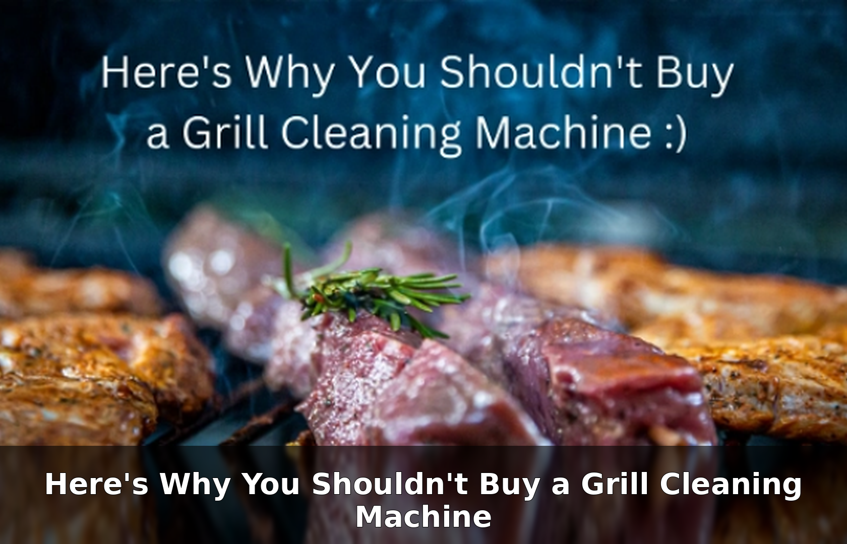 Here's Why You Shouldn't Buy a Grill Cleaning Machine