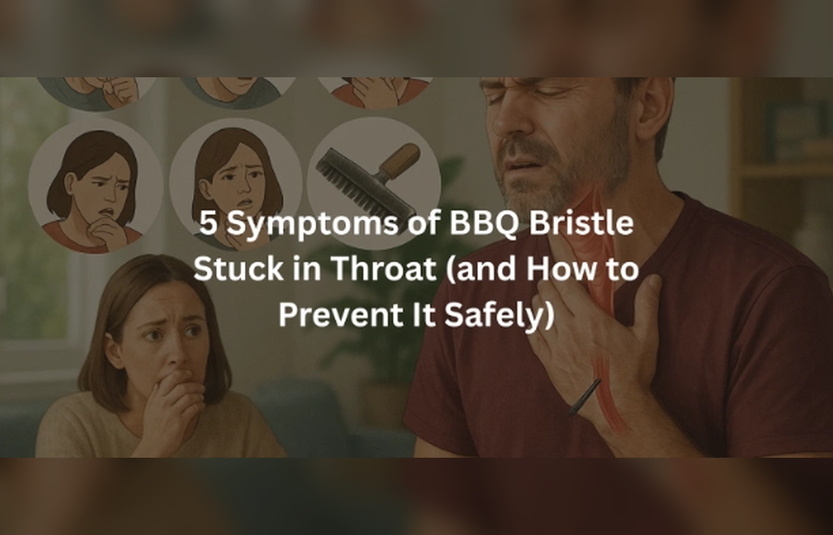5 Symptoms Of BBQ Bristle Stuck In Throat You Shouldn’t Ignore