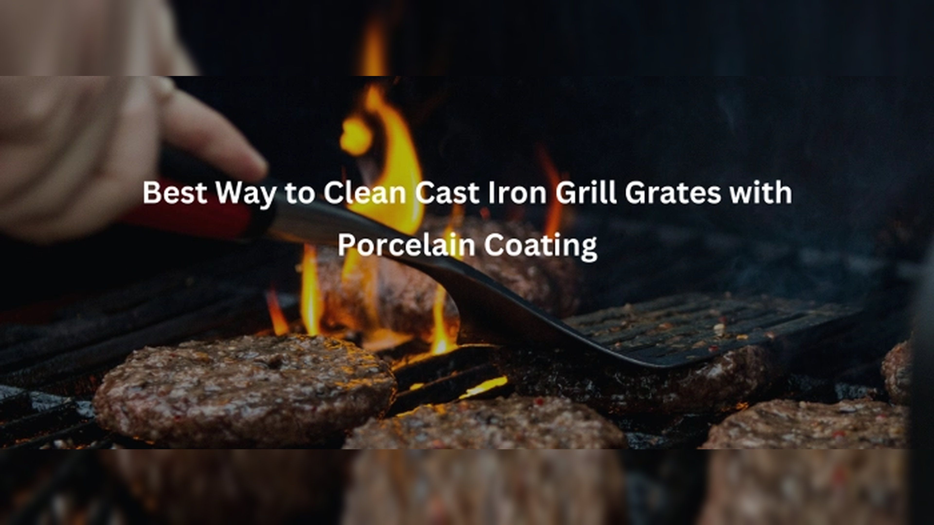 Best Way to Clean Cast Iron Grill Grates with Porcelain Coating