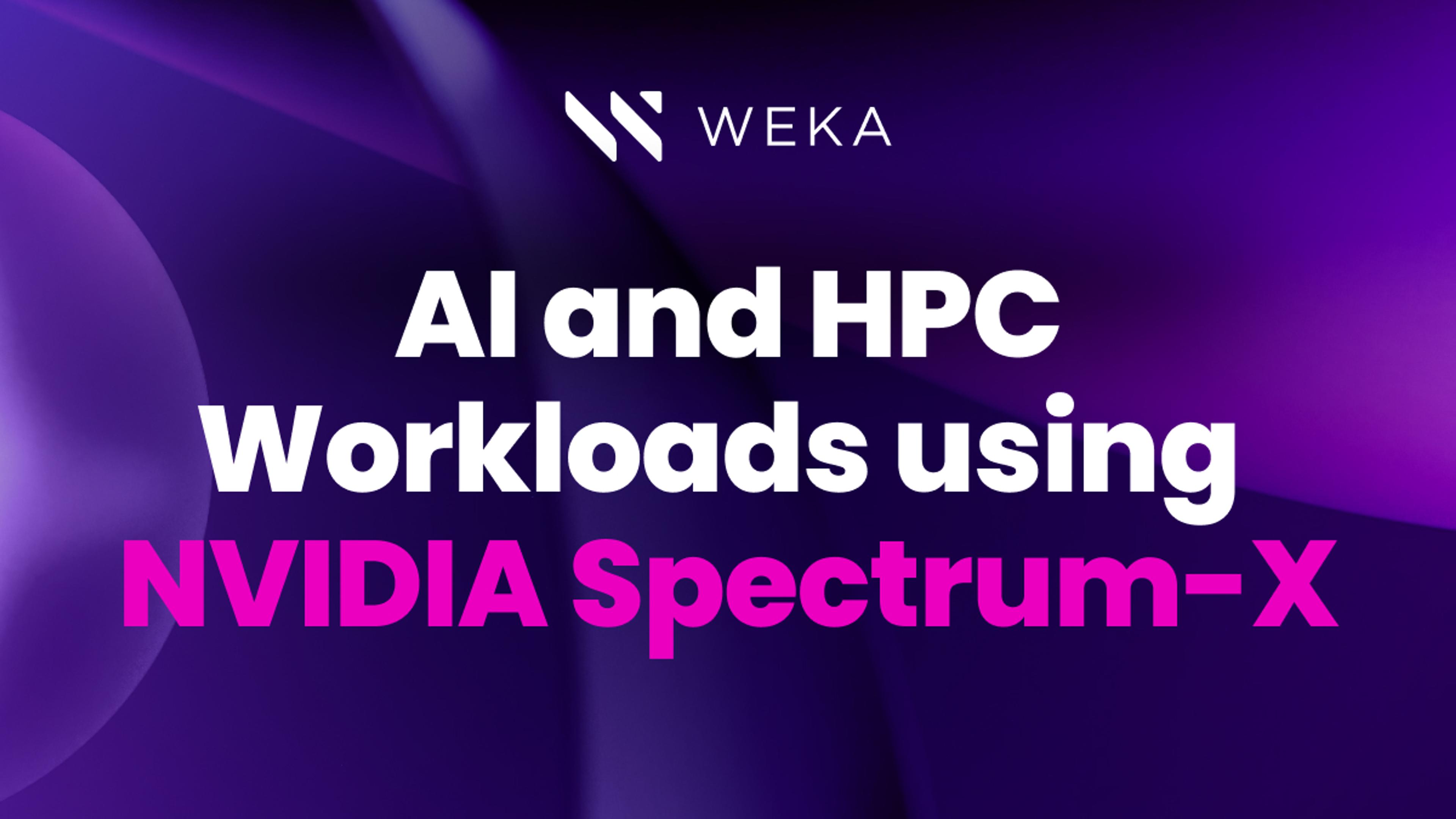 Bridging the Gap: How NeuralMesh Redefines Networking for AI and HPC Workloads using NVIDIA Spectrum-X