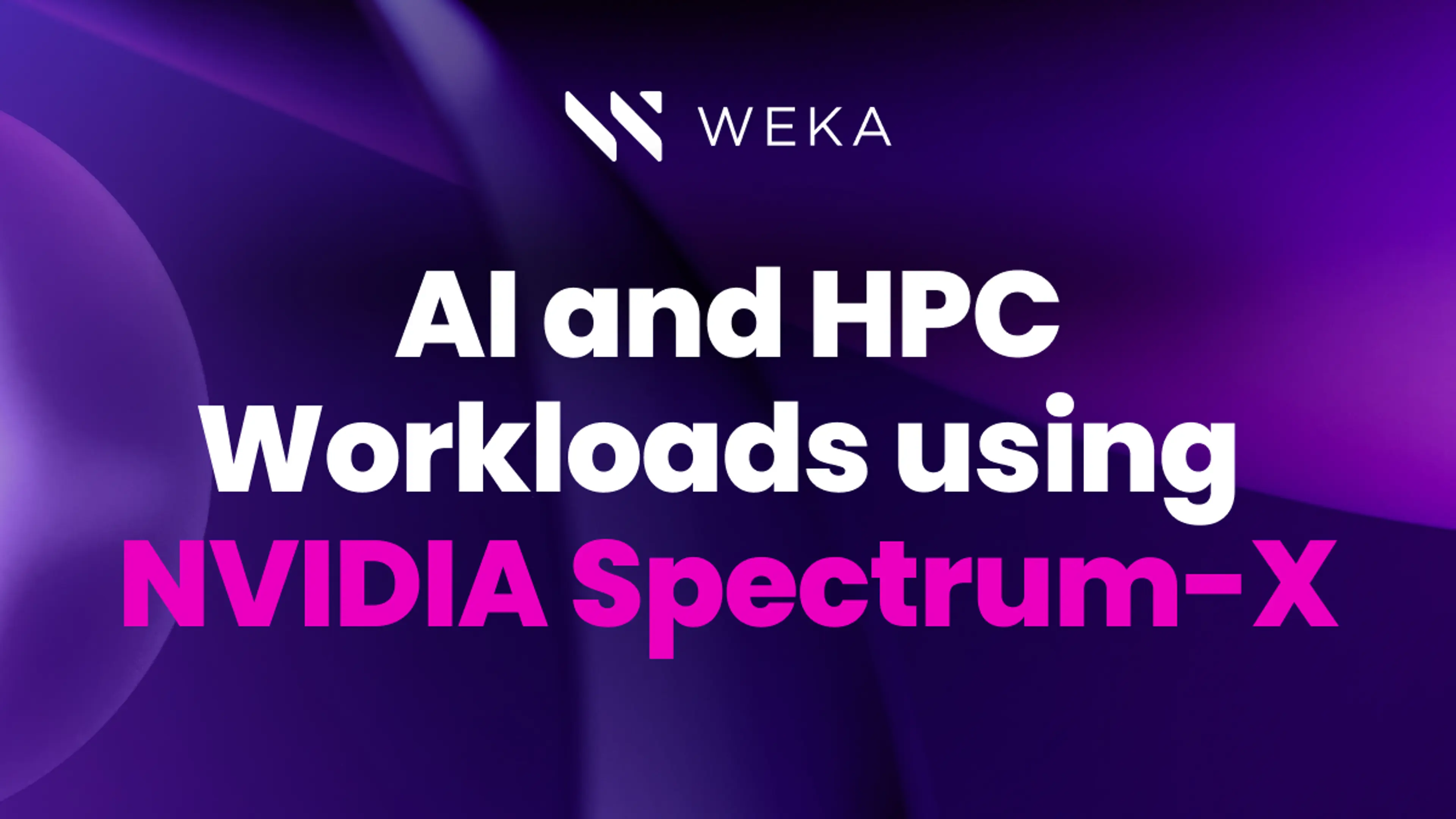 Bridging the Gap: How NeuralMesh Redefines Networking for AI and HPC Workloads using NVIDIA Spectrum-X