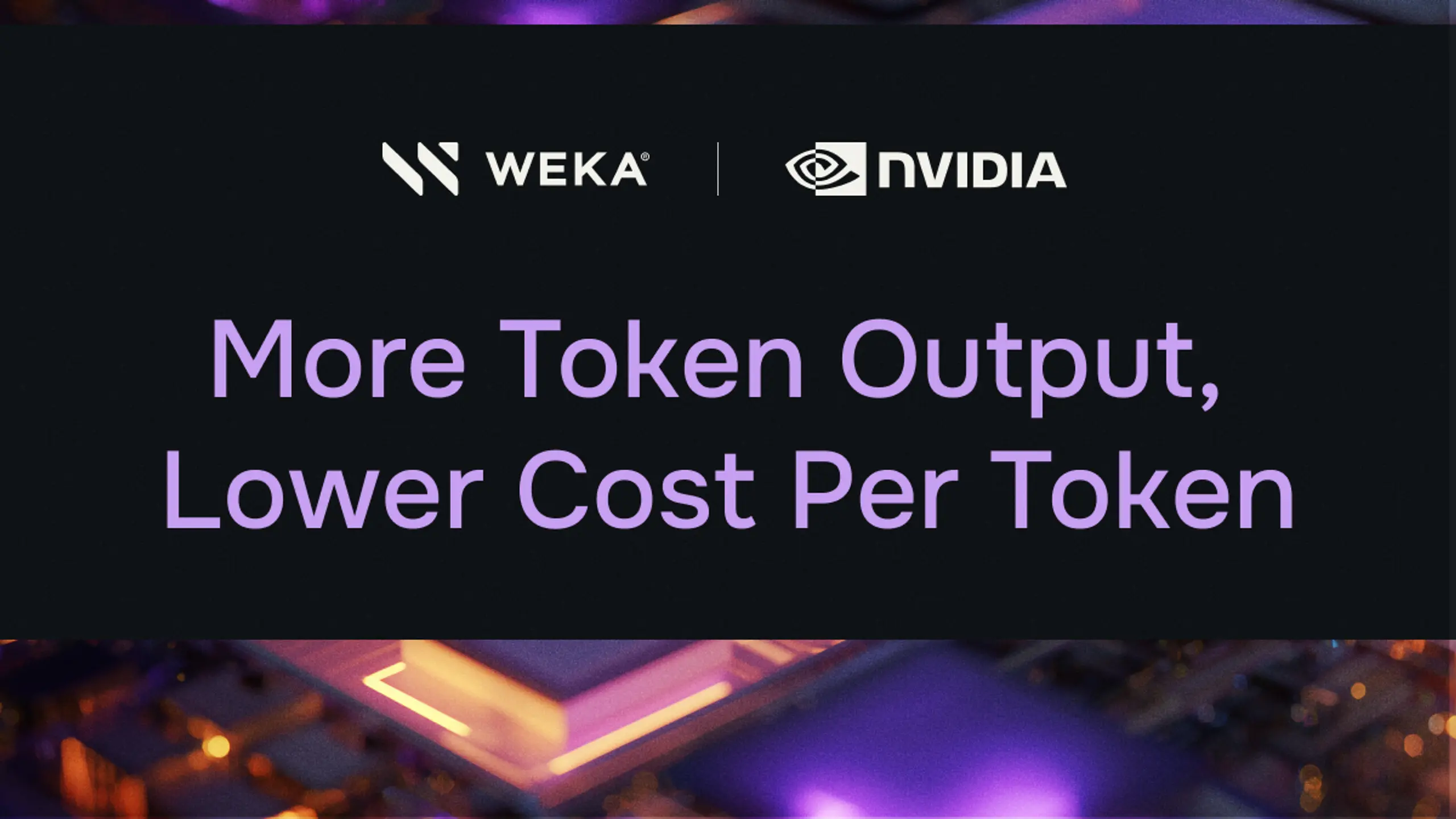 WEKA and NVIDIA logos above text: More Token Output, Lower Cost Per Token, against a subtle tech background.