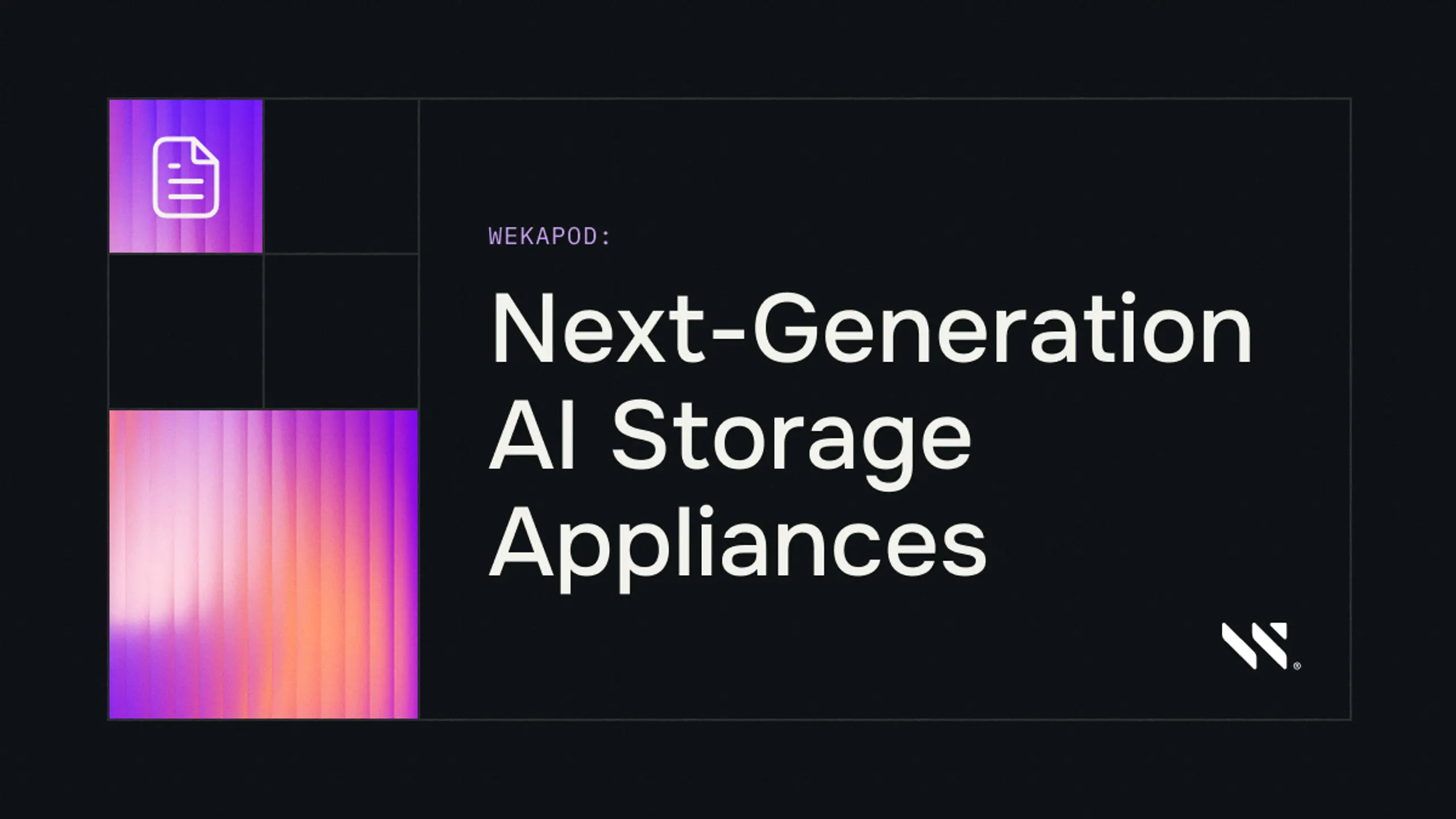 WEKAPOD: Next-Generation AI Storage Appliances.