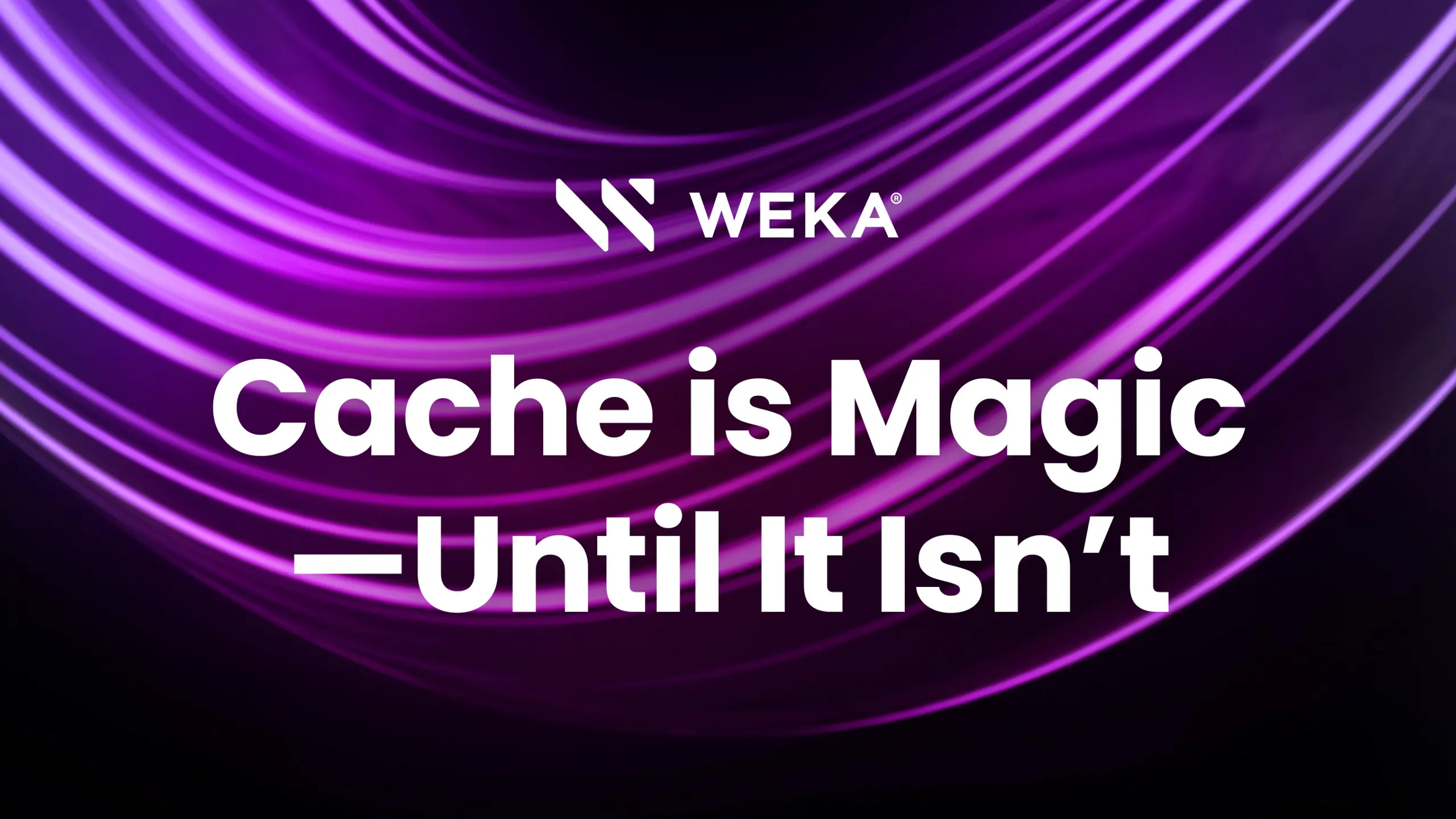 Cache is Magic—Until It Isn’t