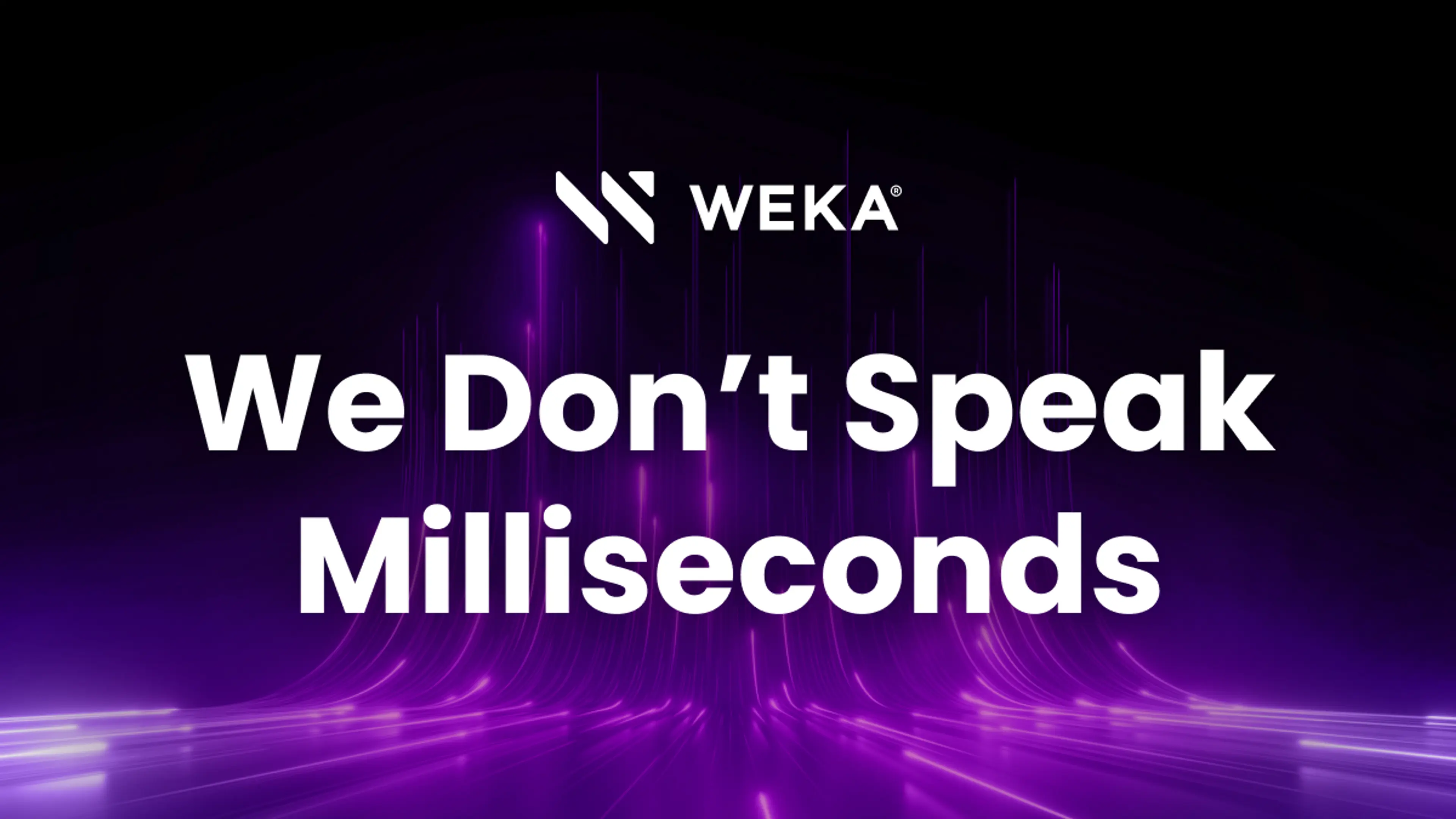 We Don’t Speak Milliseconds