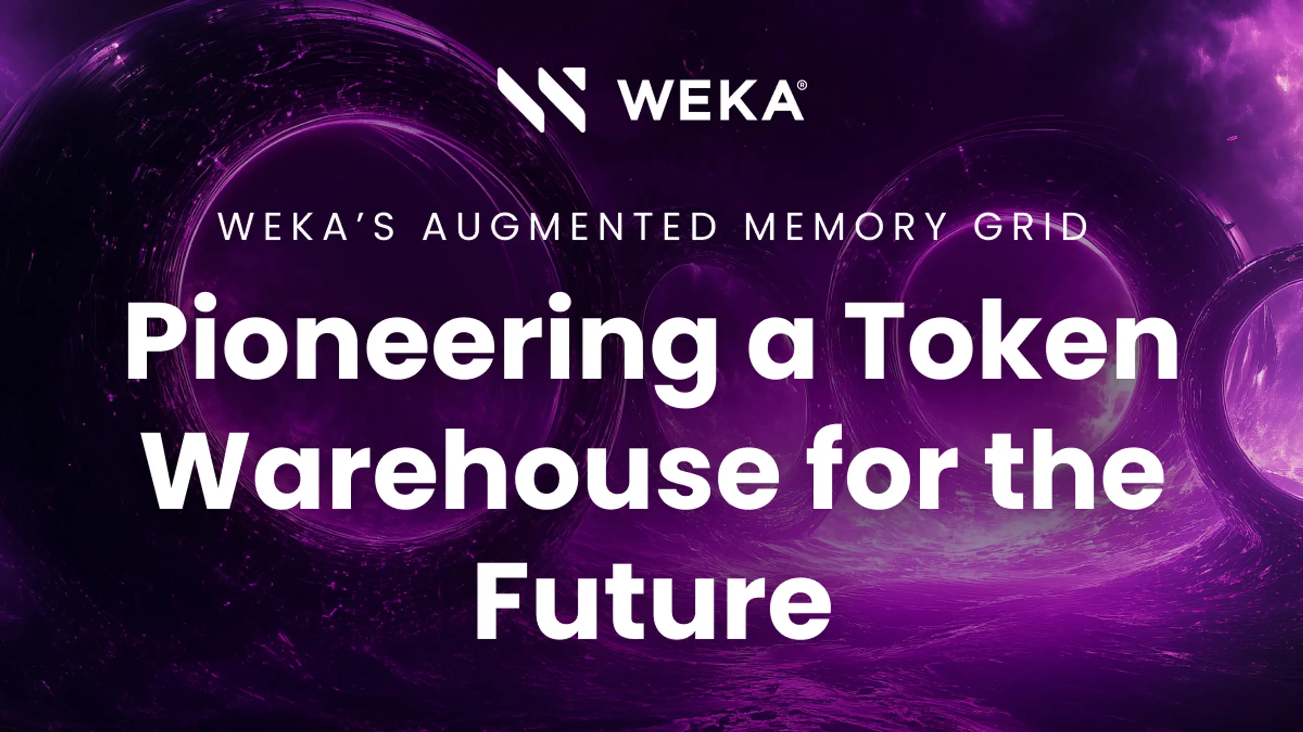 WEKA’s Augmented Memory Grid—Pioneering a Token Warehouse for the Future