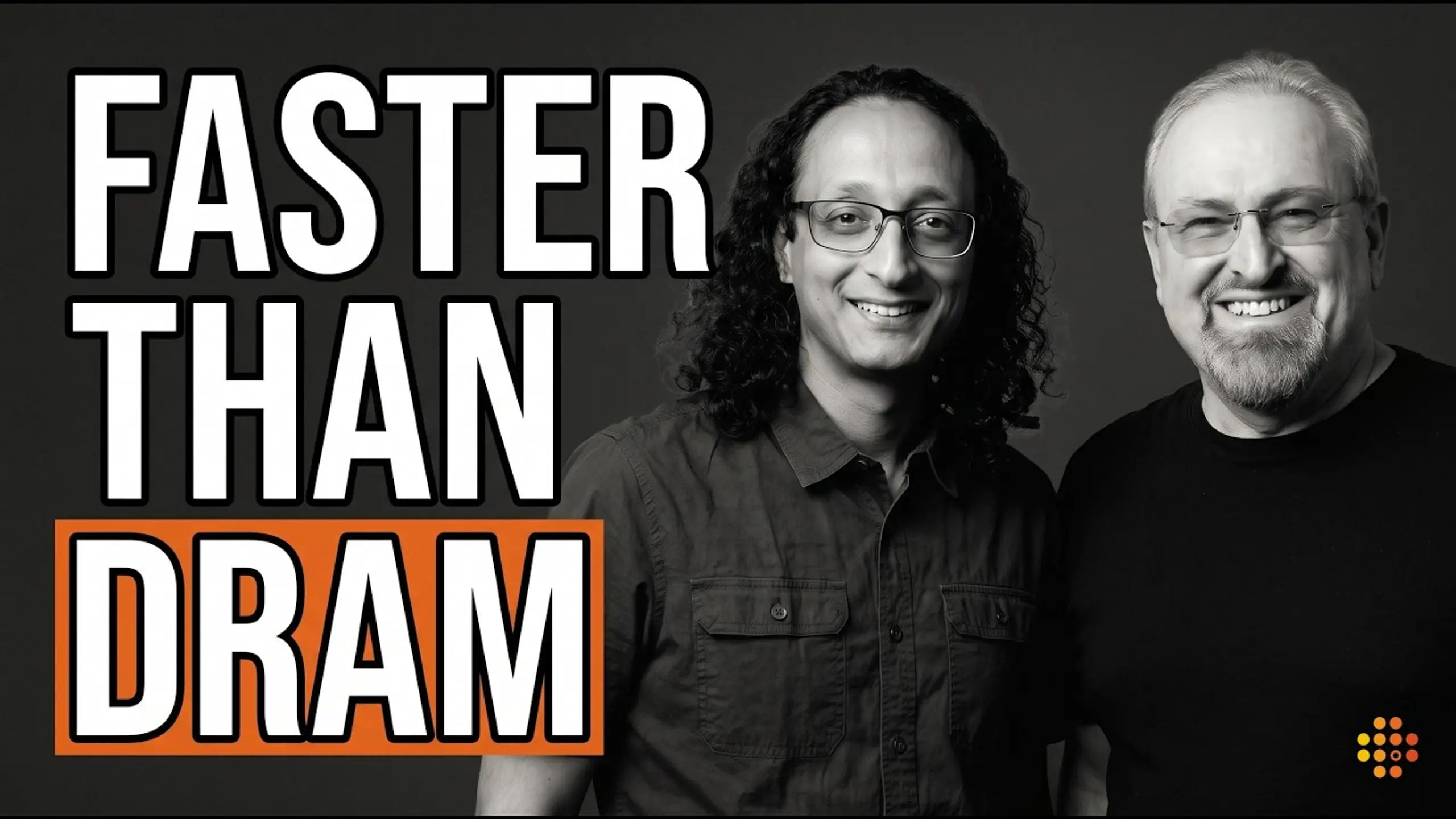 A graphic featuring two smiling men with the text "FASTER THAN DRAM" overlaid.