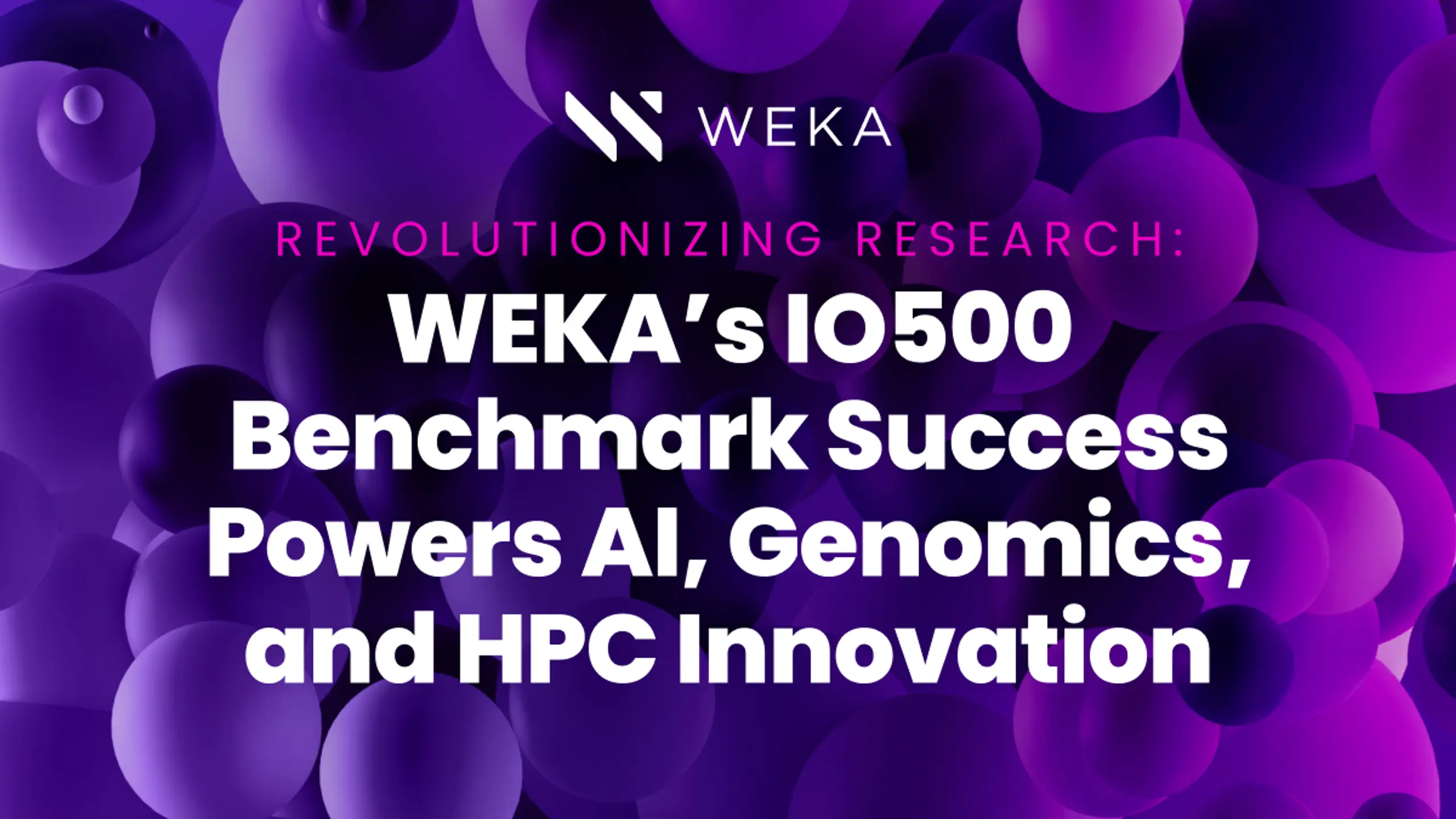 Revolutionizing Research: NeuralMesh IO500 Benchmark Success Powers AI, Genomics, and HPC Innovation