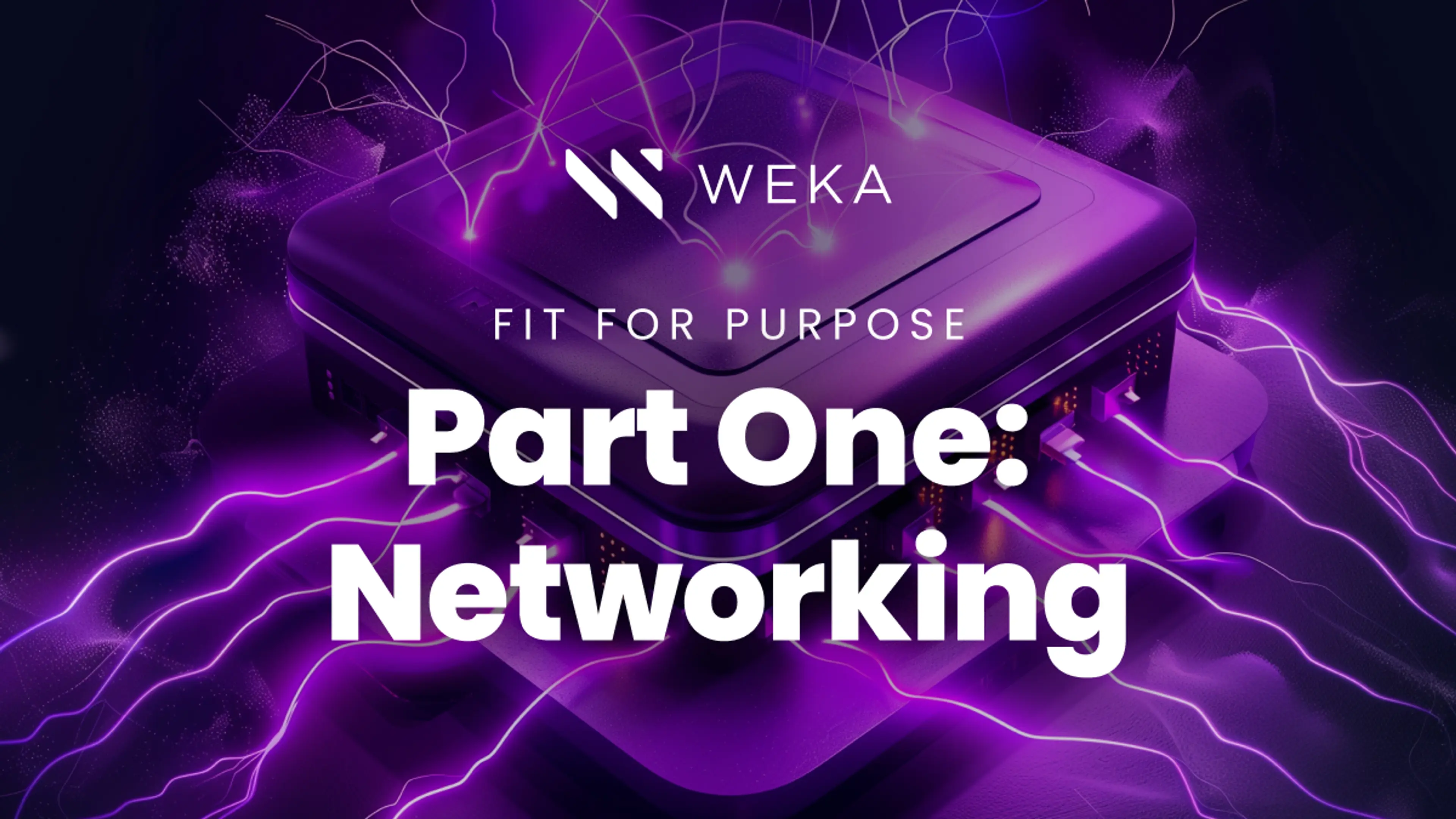 Fit for Purpose: Part One - Networking