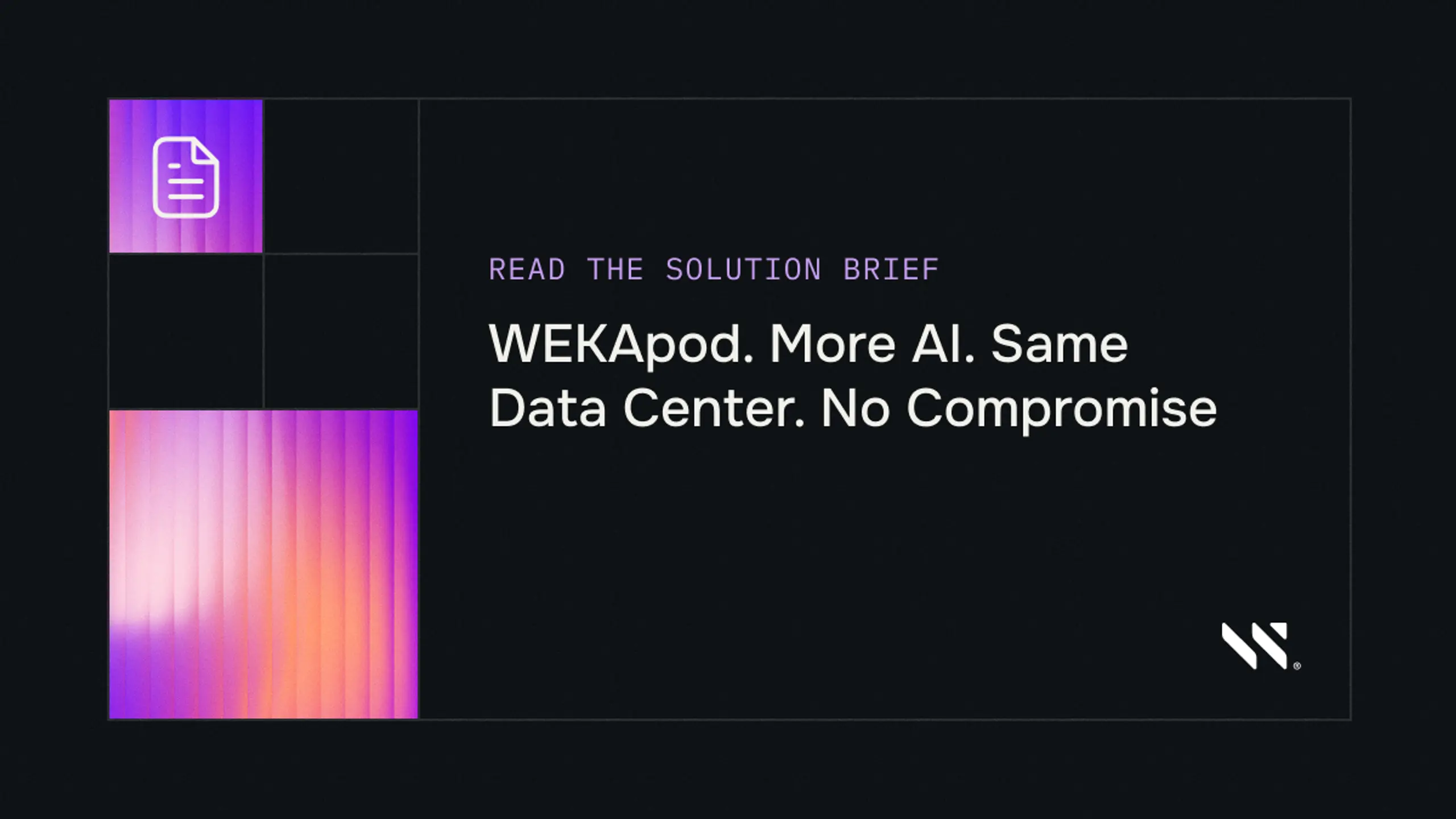 Promotional image for WEKApod with text: "READ THE SOLUTION BRIEF WEKApod. More AI. Same Data Center. No Compromise."