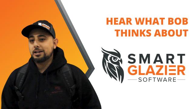 Bob from Advanced Glass Expert talks about his experience with Smart Glazier Software