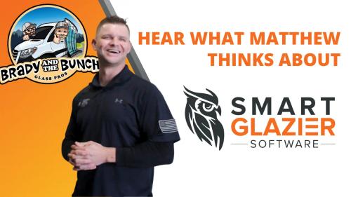 Hear what Matthew thinks about Smart Glazier Software