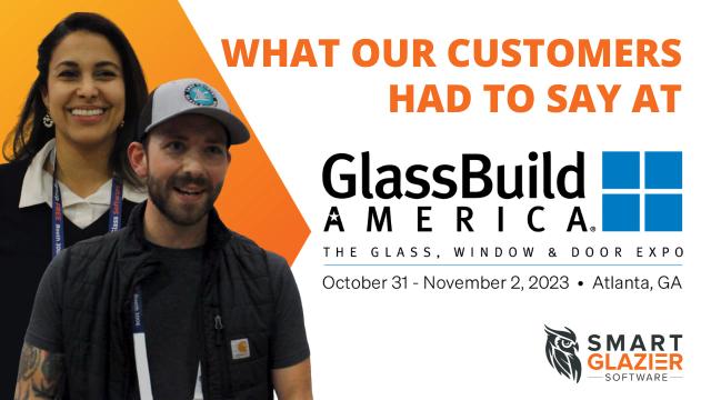 Customer testimonials from GlassBuild America 2023