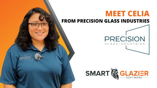 Hear what Celia from Precisions Glass Industries thinks about Smart Glazier Software