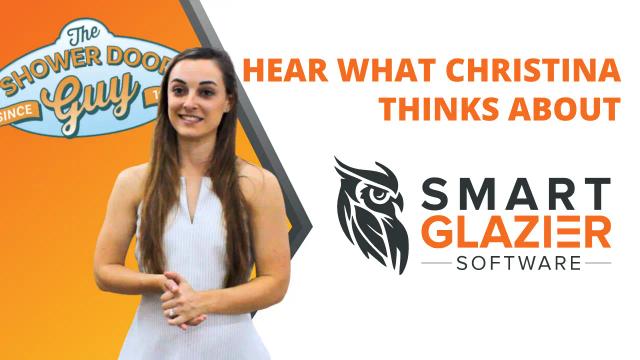 Smart Glazier Software testimonial from Christina Elia, The Shower Door Guy