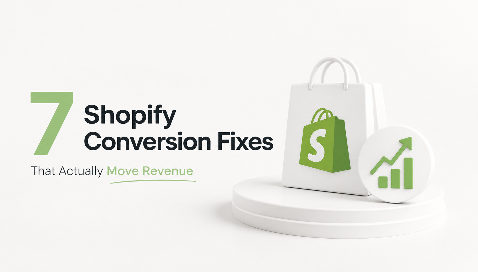 7 Shopify Conversion Fixes That Actually Move Revenue