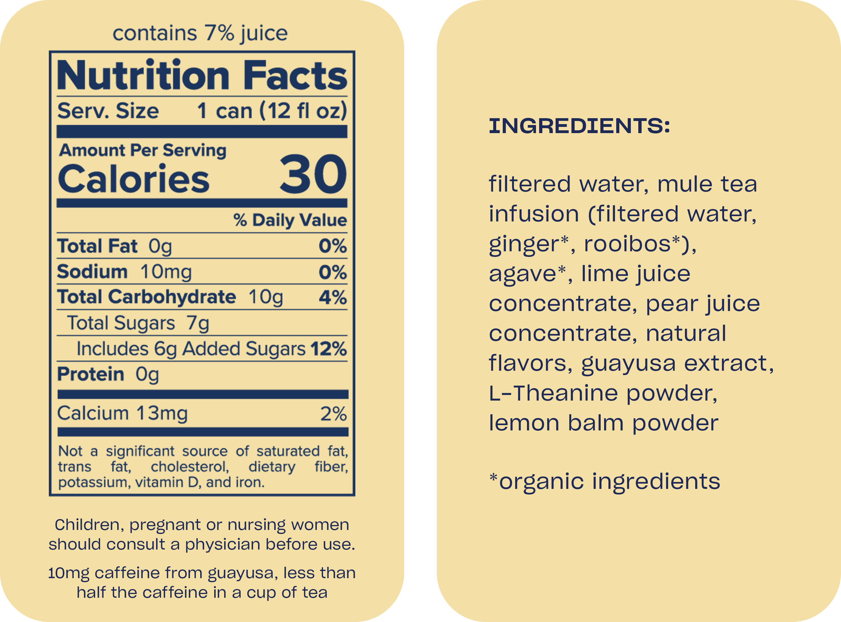 Nutrition and ingredients labels for the ginger lime mule zero-proof mocktail, in a 12 fl oz can serving, show it contains 7% juice and has 30 calories, 0g Total Fat, 10mg Sodium, 10g Total Carbohydrate (with 7g total sugars, including 6g added, 12% DV), and 13mg Calcium (2% DV). Ingredients include filtered water, organic ginger and rooibos infusion, organic agave, lime and pear juice concentrates, natural flavors, guayusa extract, L-Theanine, and lemon balm powders. It contains 10mg of caffeine from guayusa and includes a warning for children and certain women to consult a physician.