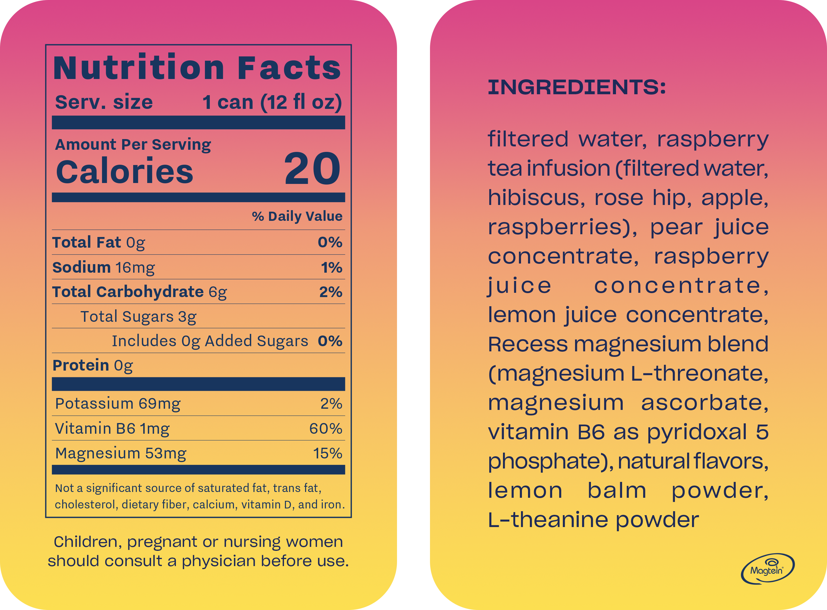 Nutrition facts label for raspberry lemon Mood, with a serving size of one 12 fl oz can, shows 20 calories, 0g Total Fat, 16mg Sodium (1% Daily Value), 6g Total Carbohydrate (2% Daily Value) including 3g Total Sugars (0g Added Sugars), and 0g Protein. It provides 69mg Potassium (2%), 1mg Vitamin B6 (60%), and 53mg Magnesium (15%). Ingredients include filtered water, raspberry tea infusion (filtered water, hibiscus, rose hip, apple, raspberries), pear juice concentrate, raspberry juice concentrate, lemon juice concentrate, Recess magnesium blend, natural flavors, lemon balm powder, and L-theanine powder. A warning advises children, pregnant, or nursing women to consult a physician before use.