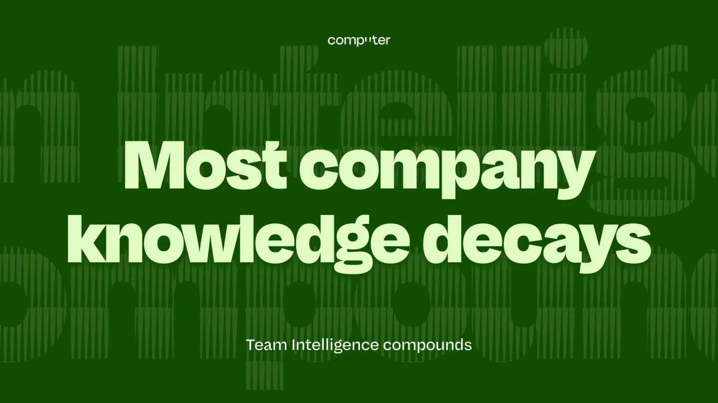 Most company knowledge decays. Team Intelligence compounds.