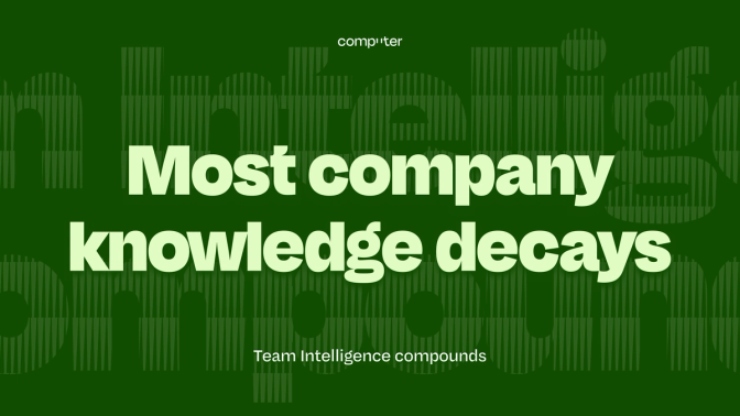 Most company knowledge decays. Team Intelligence compounds.