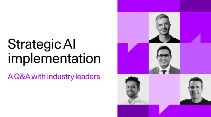 Strategic AI implementation: A Q&A with industry leaders