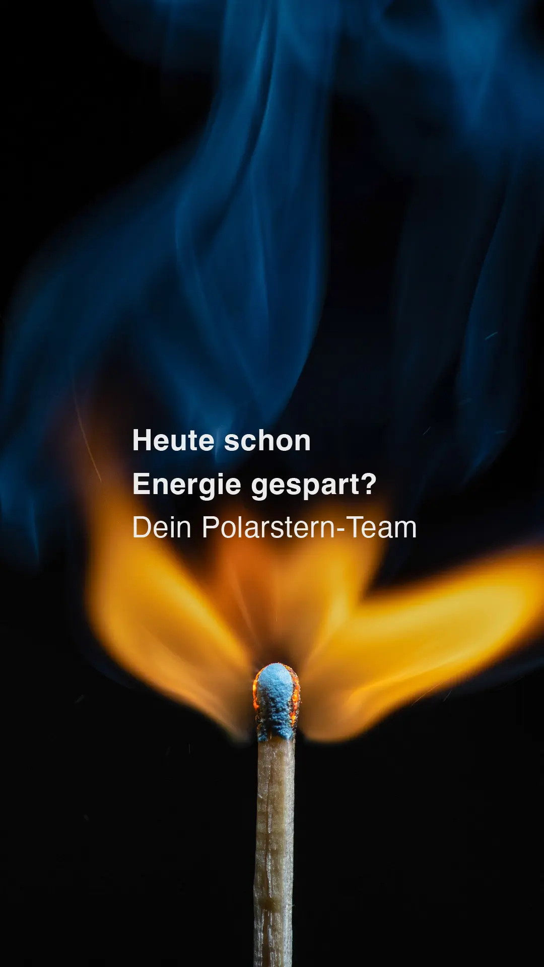 Polarstern Wallpaper zum Energiesparen Motiv Streichholz