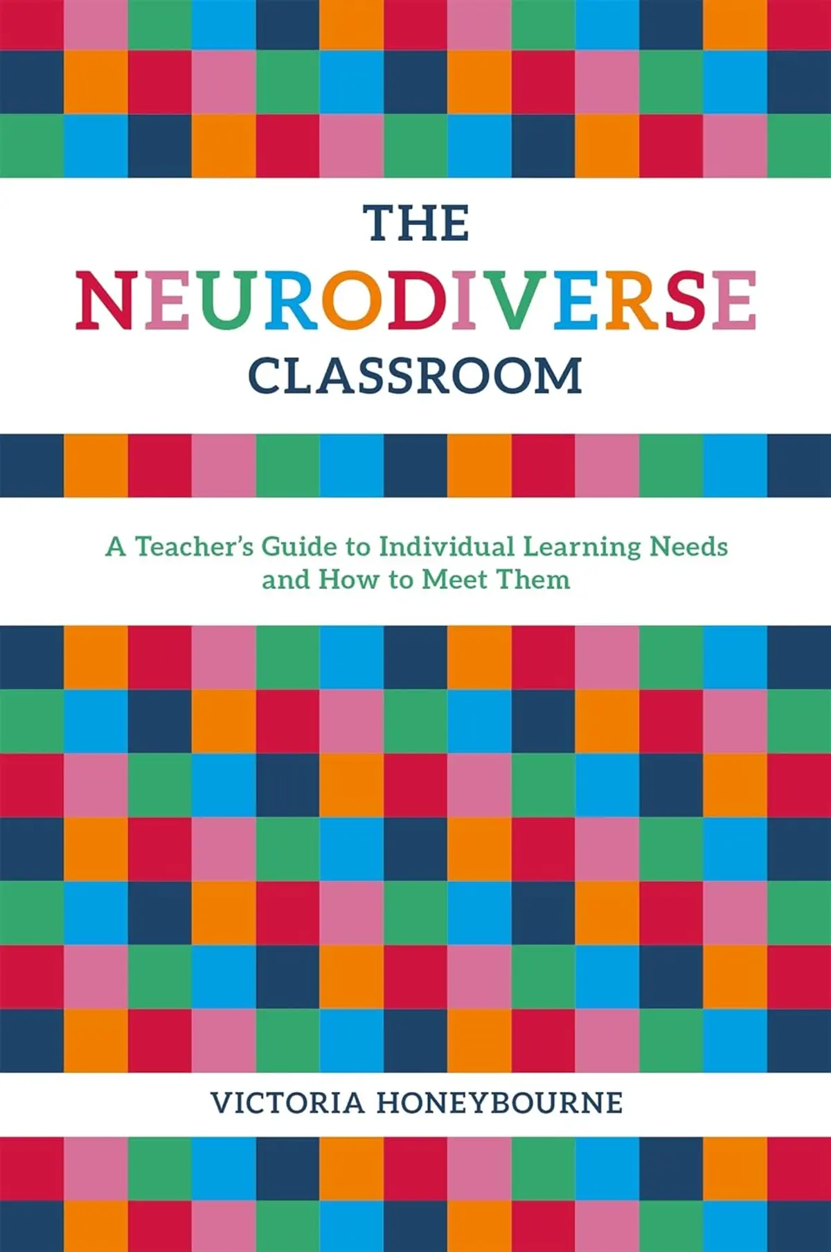 Preview image of The Neurodiverse Classroom; A Teacher’s Guide to Individual Learning Needs and How to Meet Them