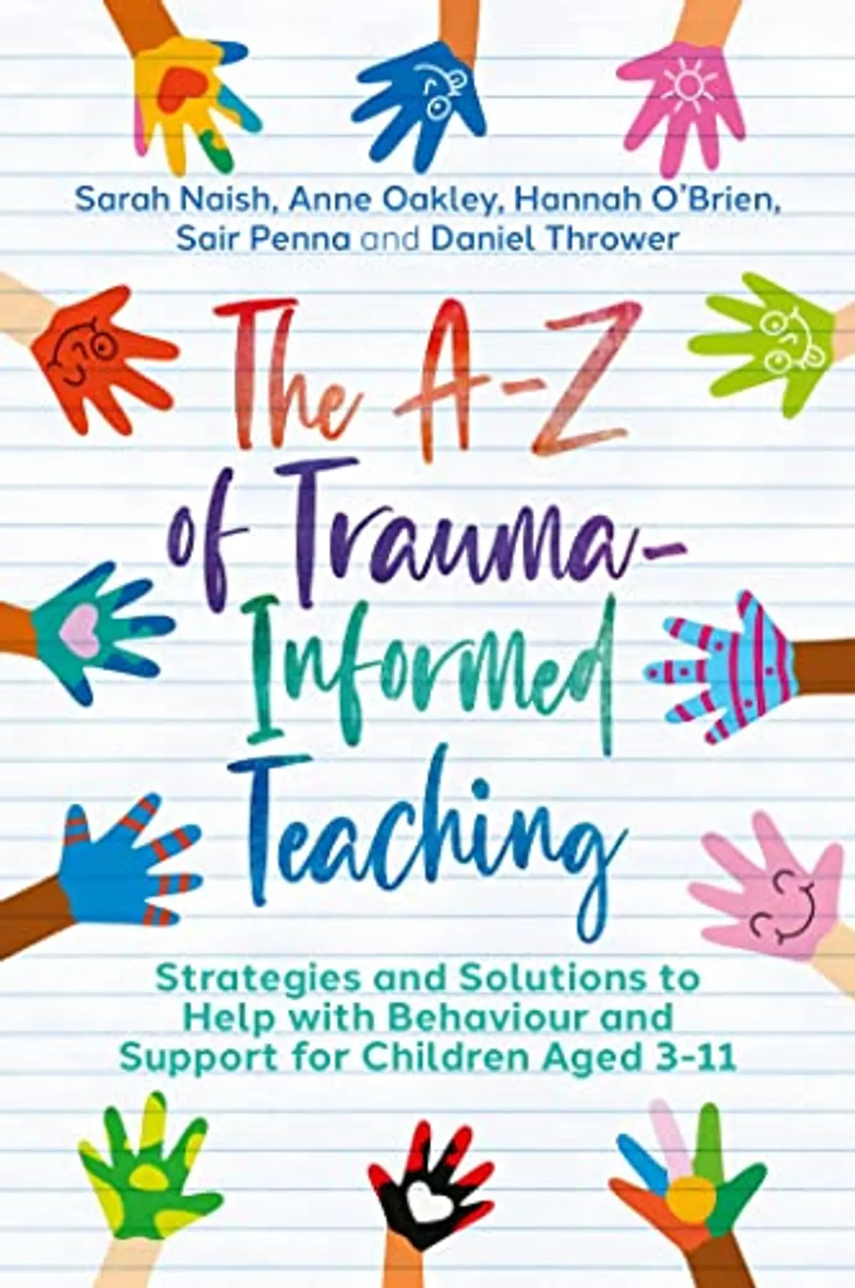 Preview image of The A-Z of Trauma-Informed Teaching: Strategies and Solutions to Help with Behaviour and Support for Children Aged 3-11