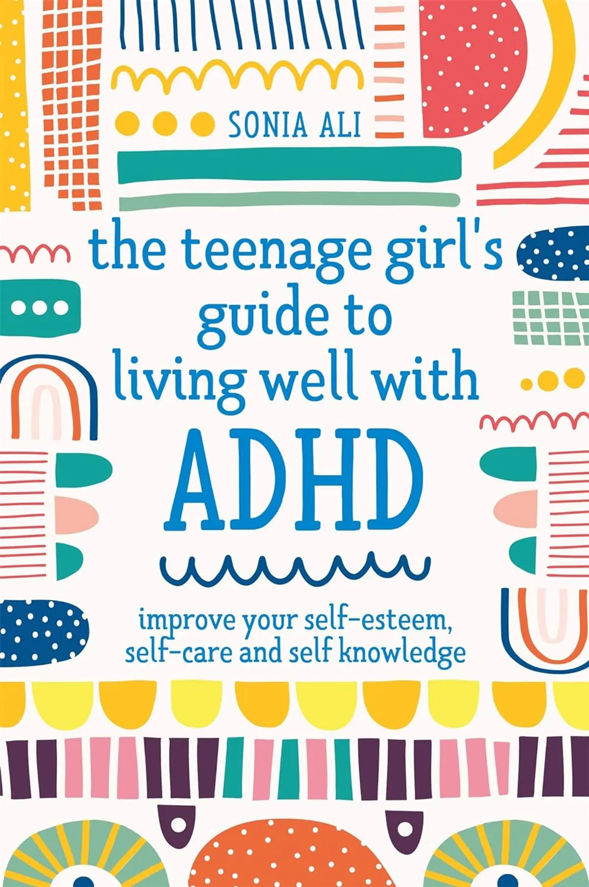 Preview image of The Teenage Girl's Guide to Living Well with ADHD: Improve your Self-Esteem, Self-Care and Self Knowledge