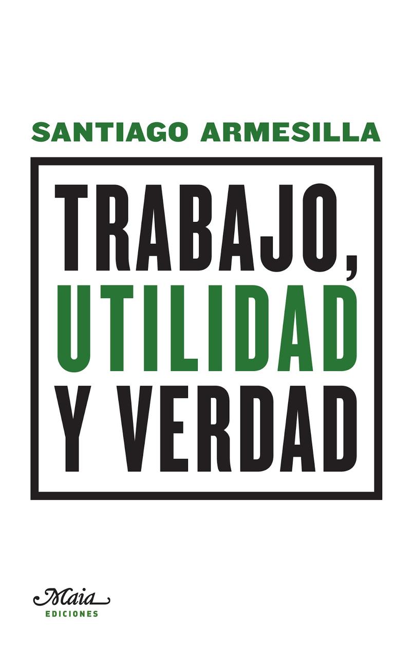 Portada de Trabajo, utilidad y verdad